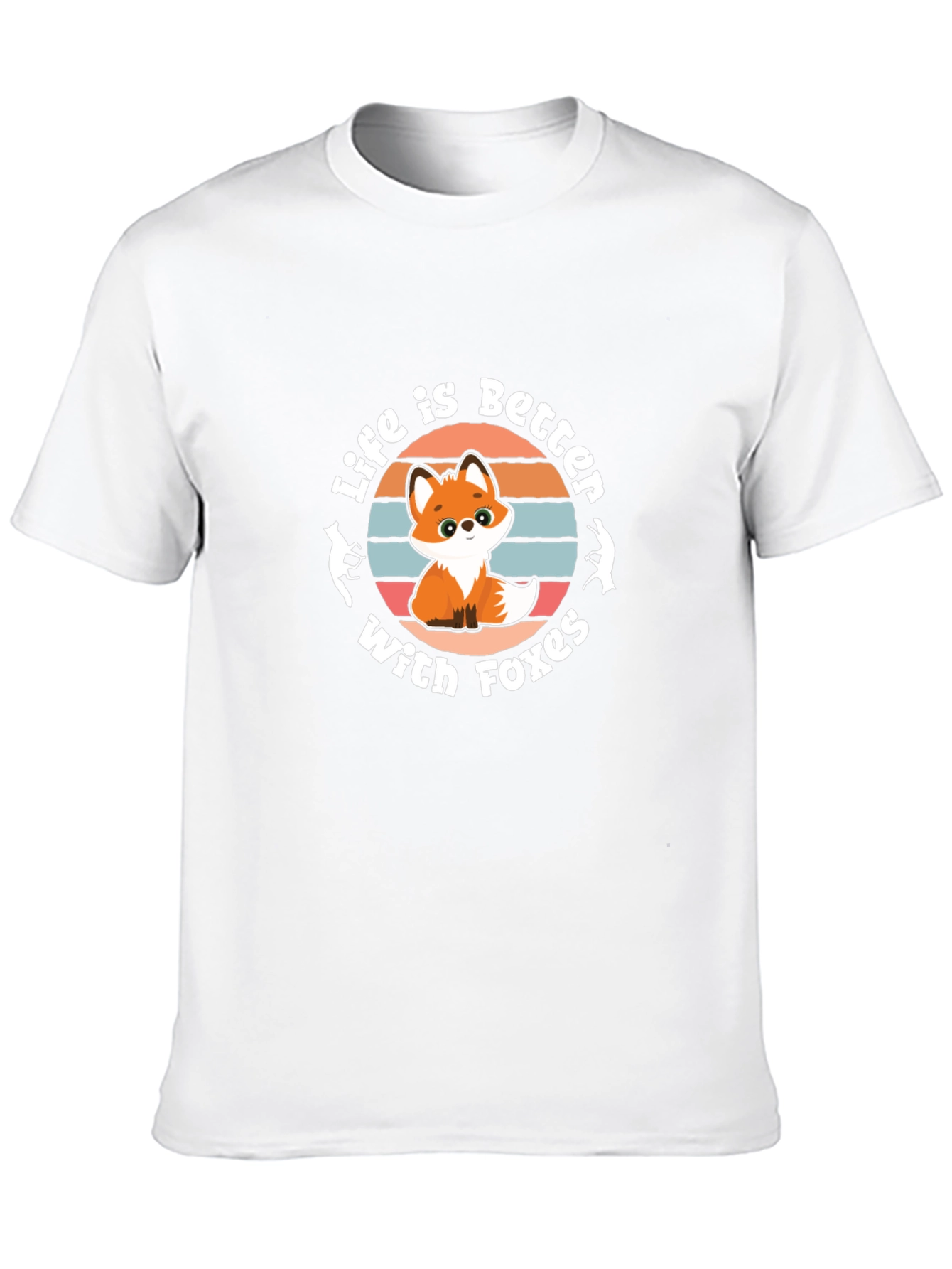Life is Better With Foxes T-Shirt