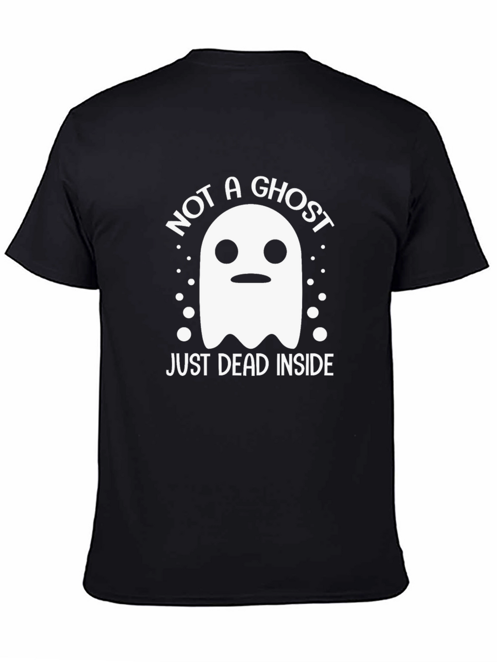 Not A Ghost Just Dead Inside Funny Halloween T-Shirt
