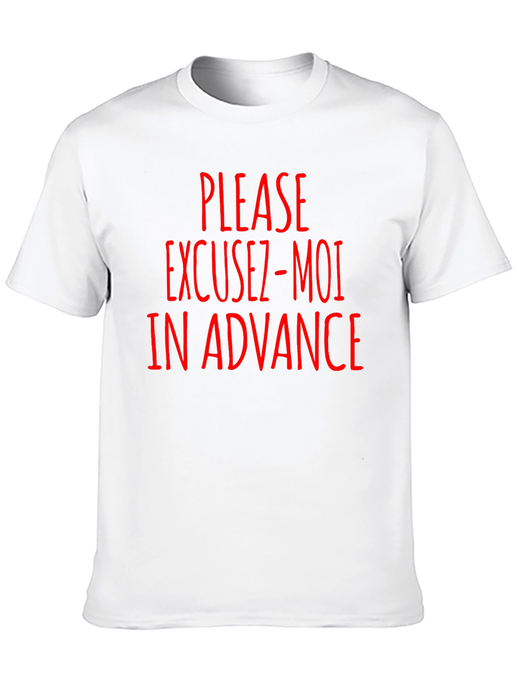 Excuse-Moi In Advance Funny T-Shirt