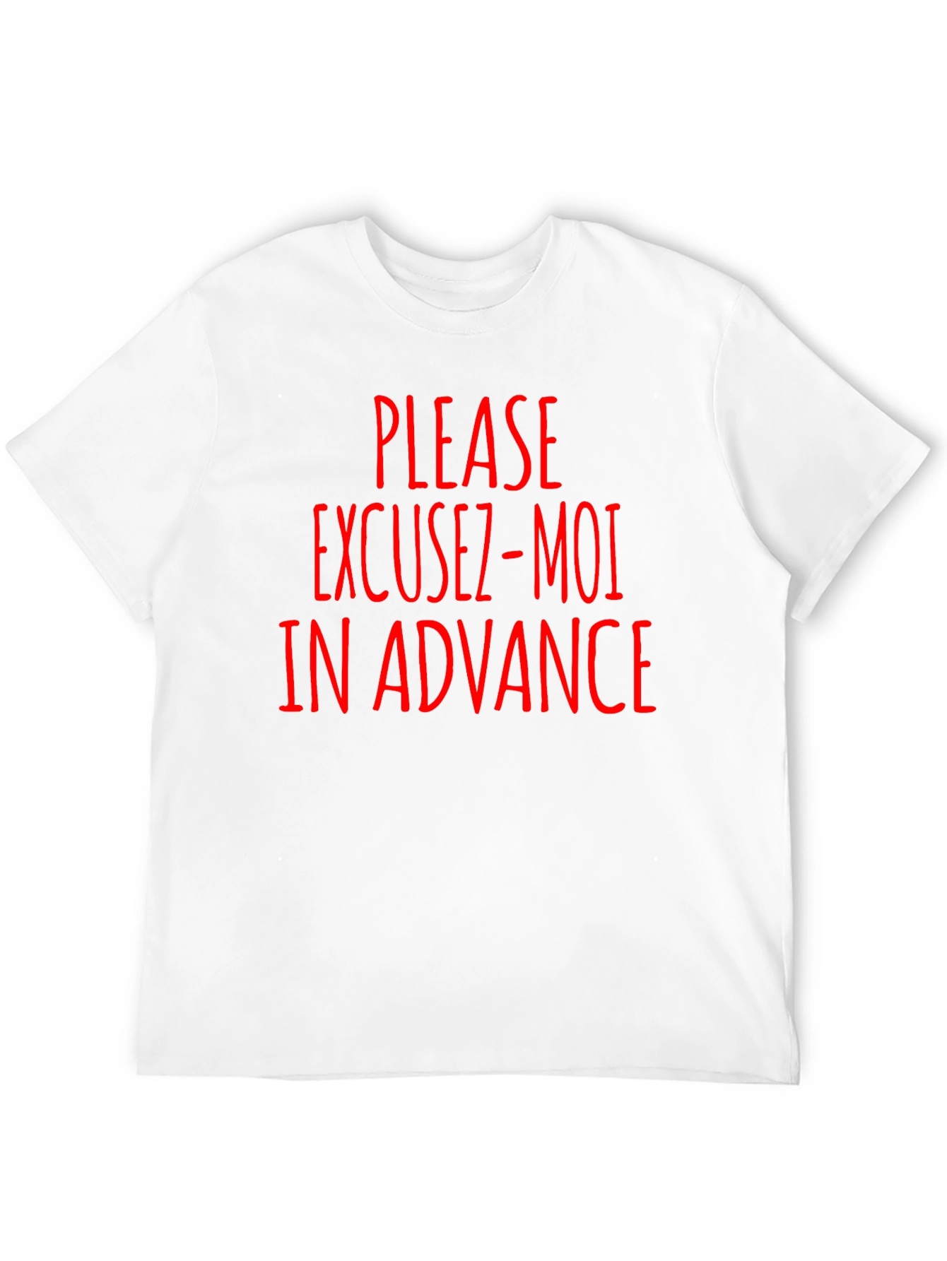 Excuse-Moi In Advance Funny T-Shirt