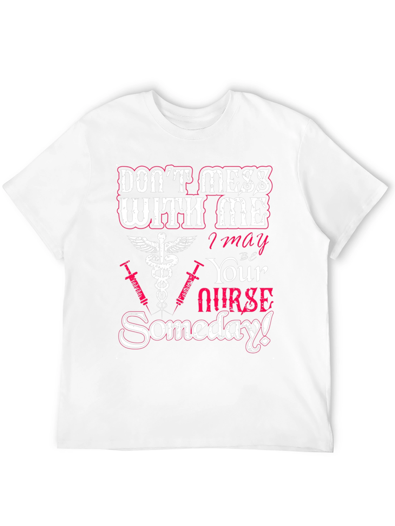 Dont Mess With Me Nurse T-Shirt