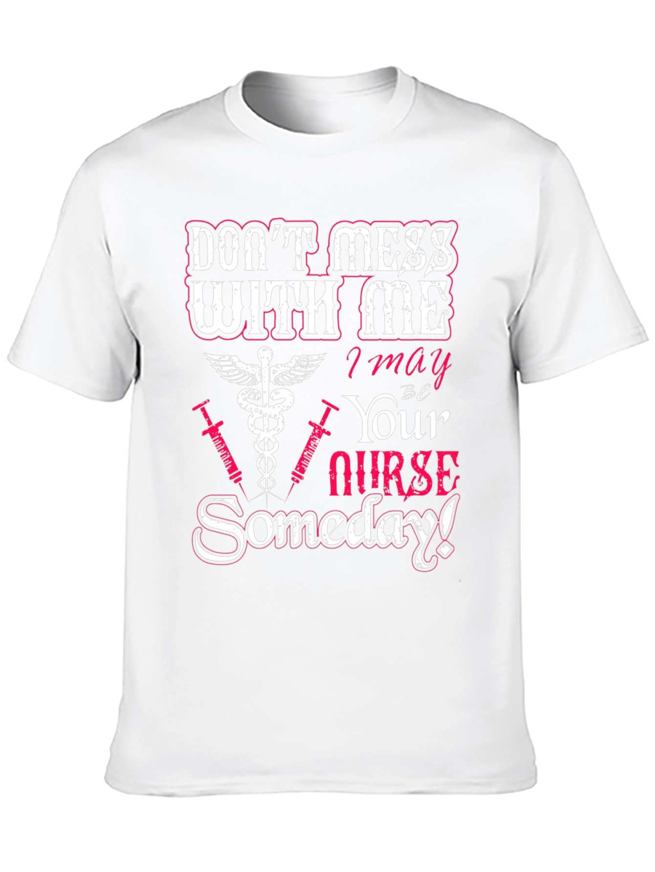 Dont Mess With Me Nurse T-Shirt