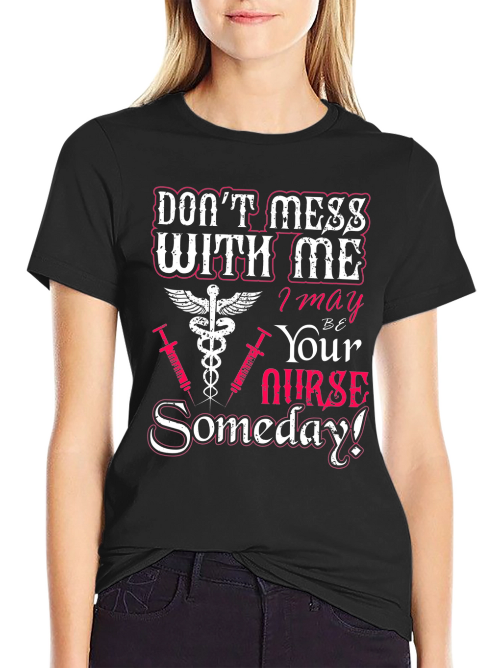 Dont Mess With Me Nurse T-Shirt