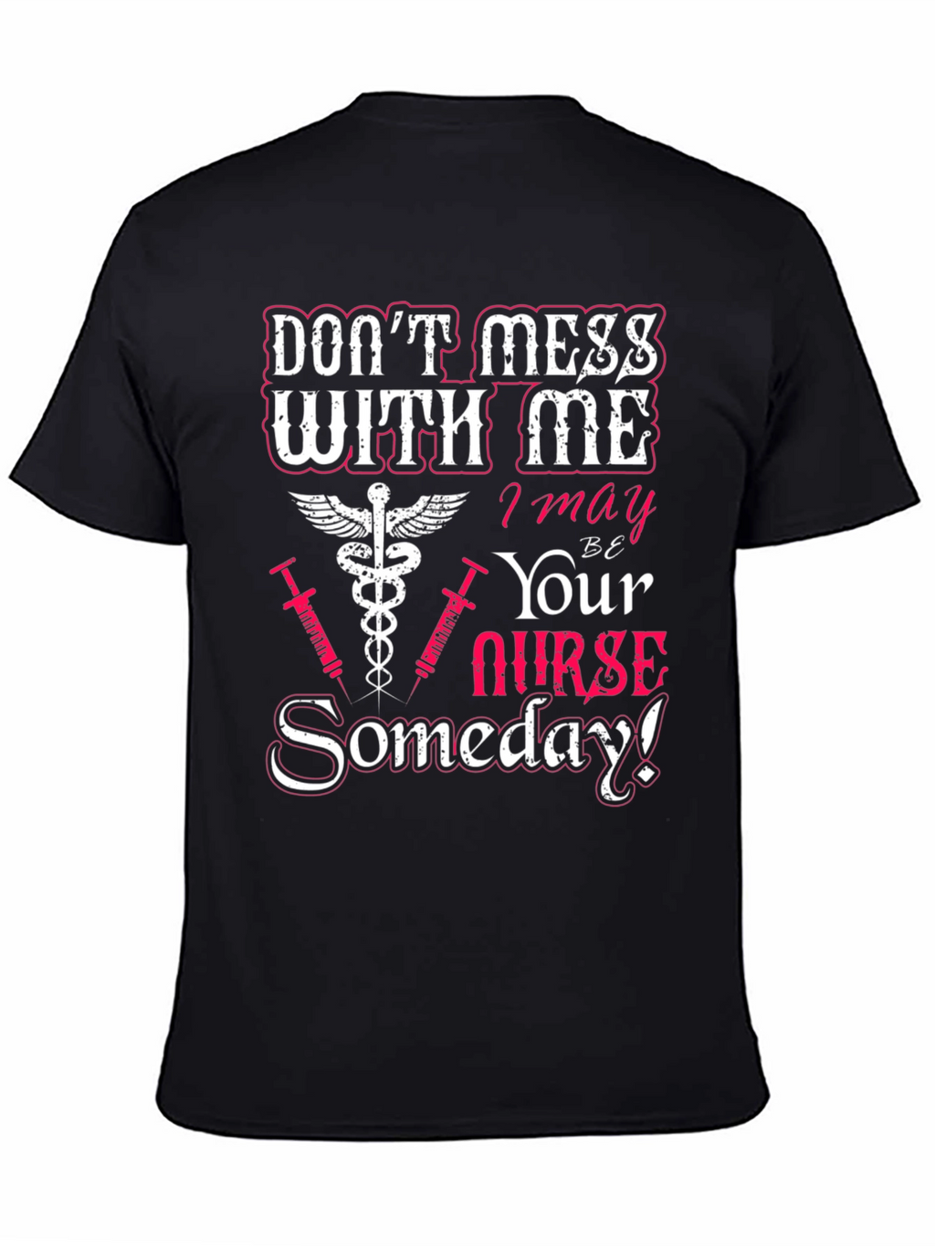 Dont Mess With Me Nurse T-Shirt