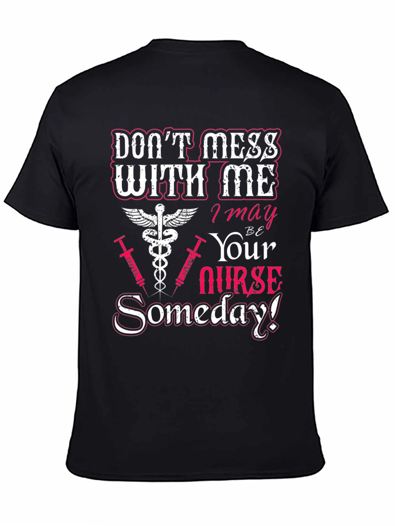 Dont Mess With Me Nurse T-Shirt
