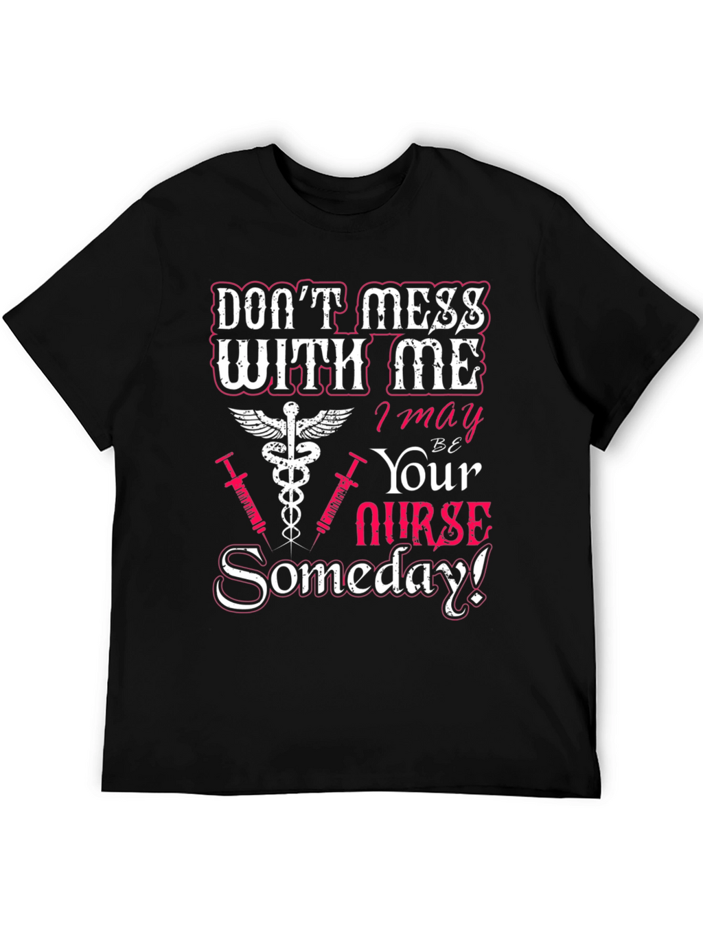 Dont Mess With Me Nurse T-Shirt