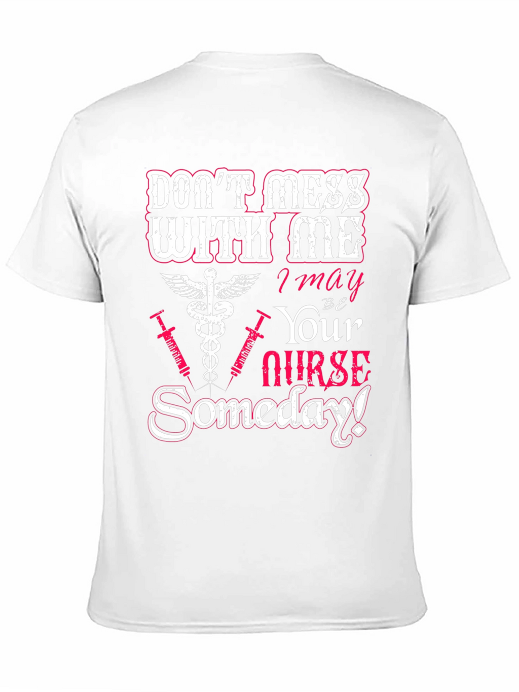 Dont Mess With Me Nurse T-Shirt