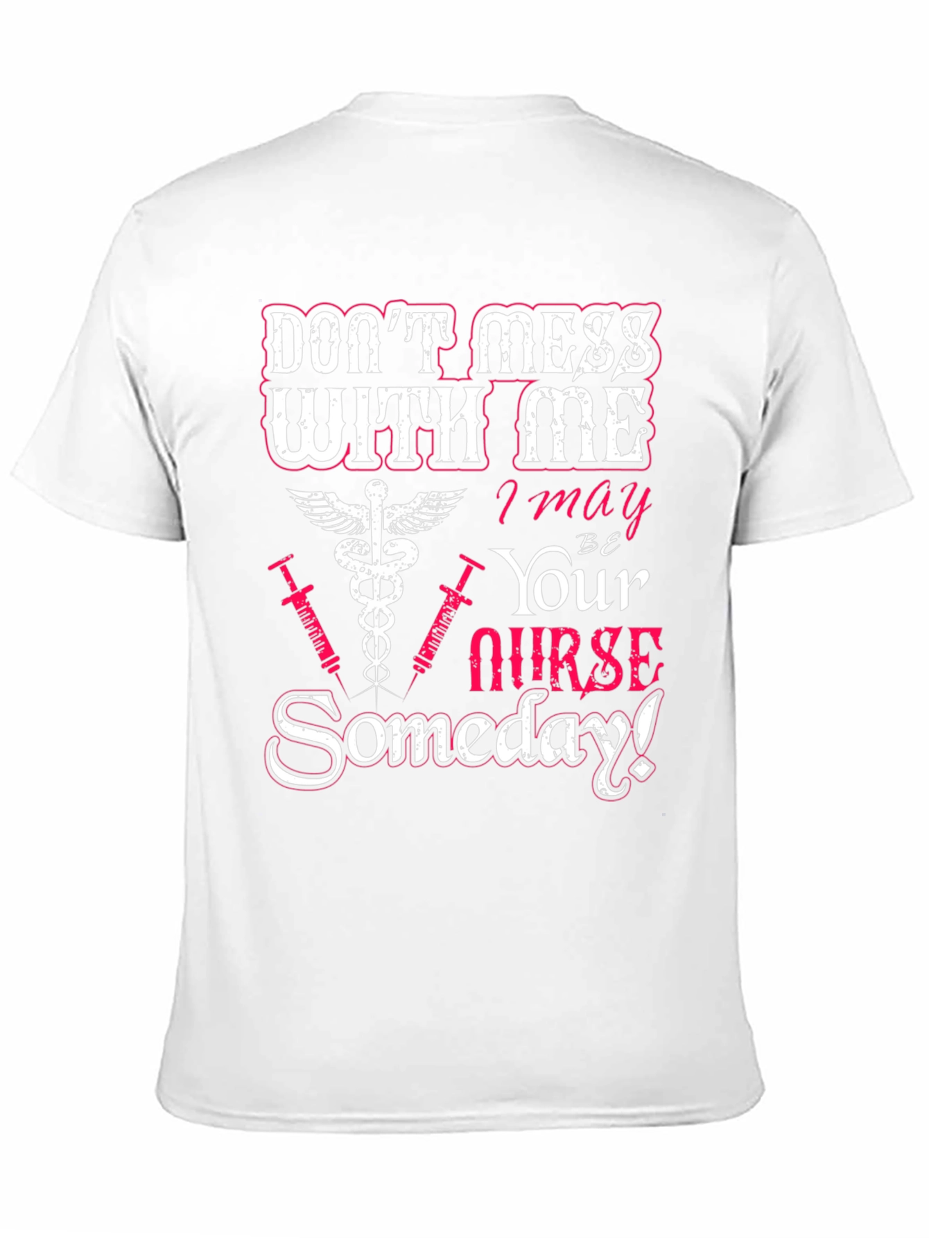 Dont Mess With Me Nurse T-Shirt