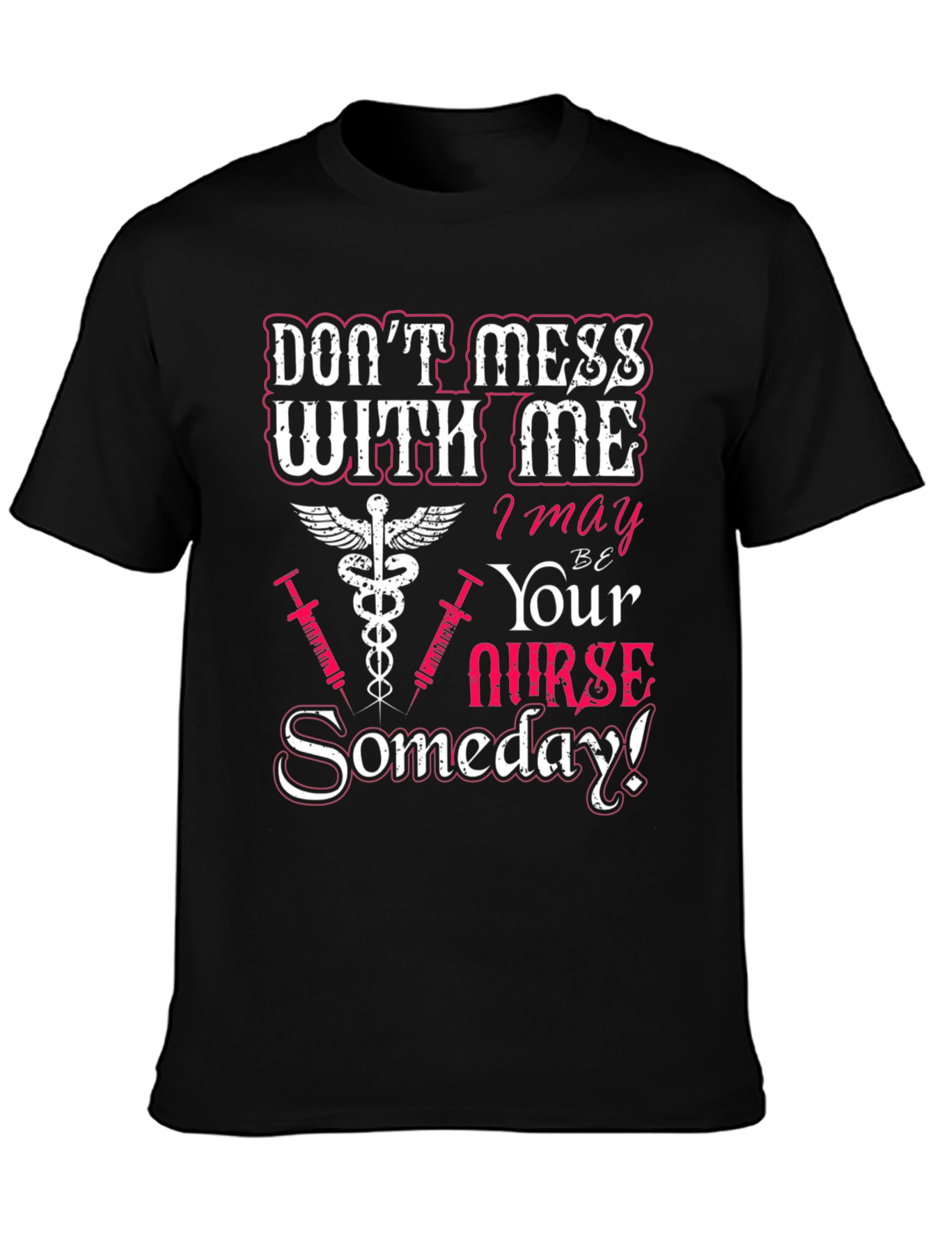 Dont Mess With Me Nurse T-Shirt