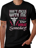 Dont Mess With Me Nurse T-Shirt