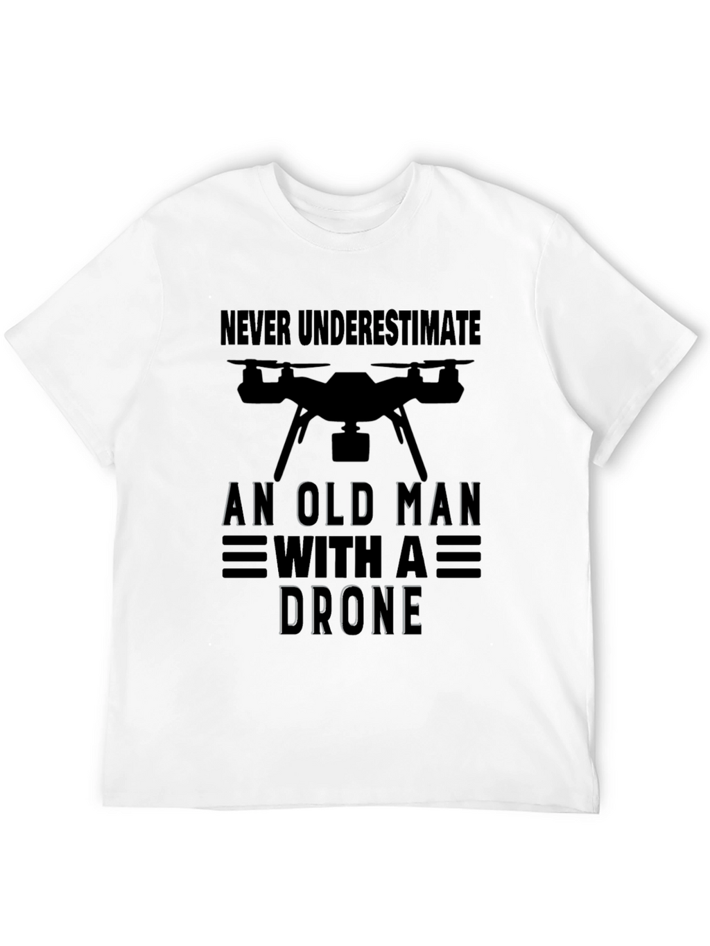 Never Underestimate Old Man with Drone T-Shirt