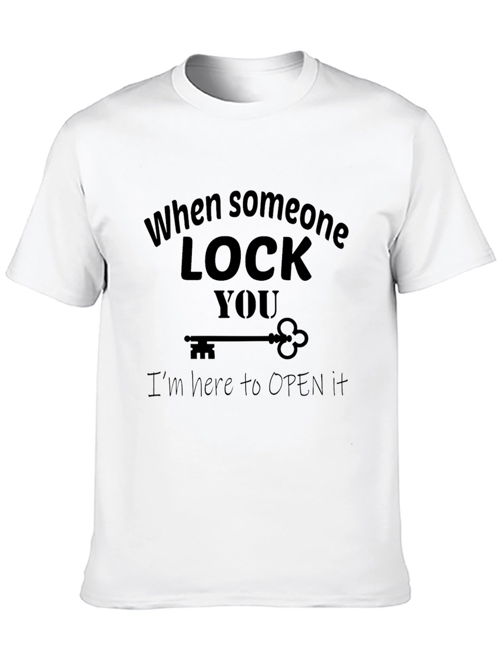Funny Unlock T-Shirt - When Someone Lock You T-Shirt