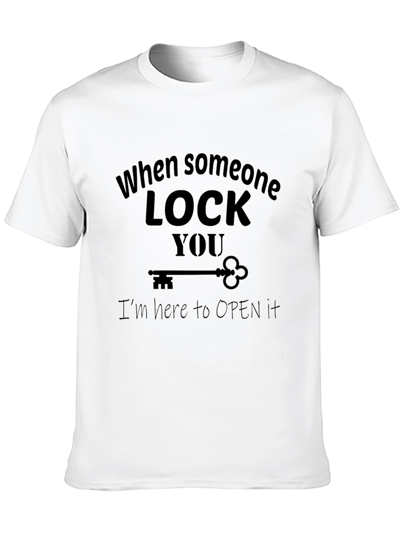 Funny Unlock T-Shirt - When Someone Lock You T-Shirt
