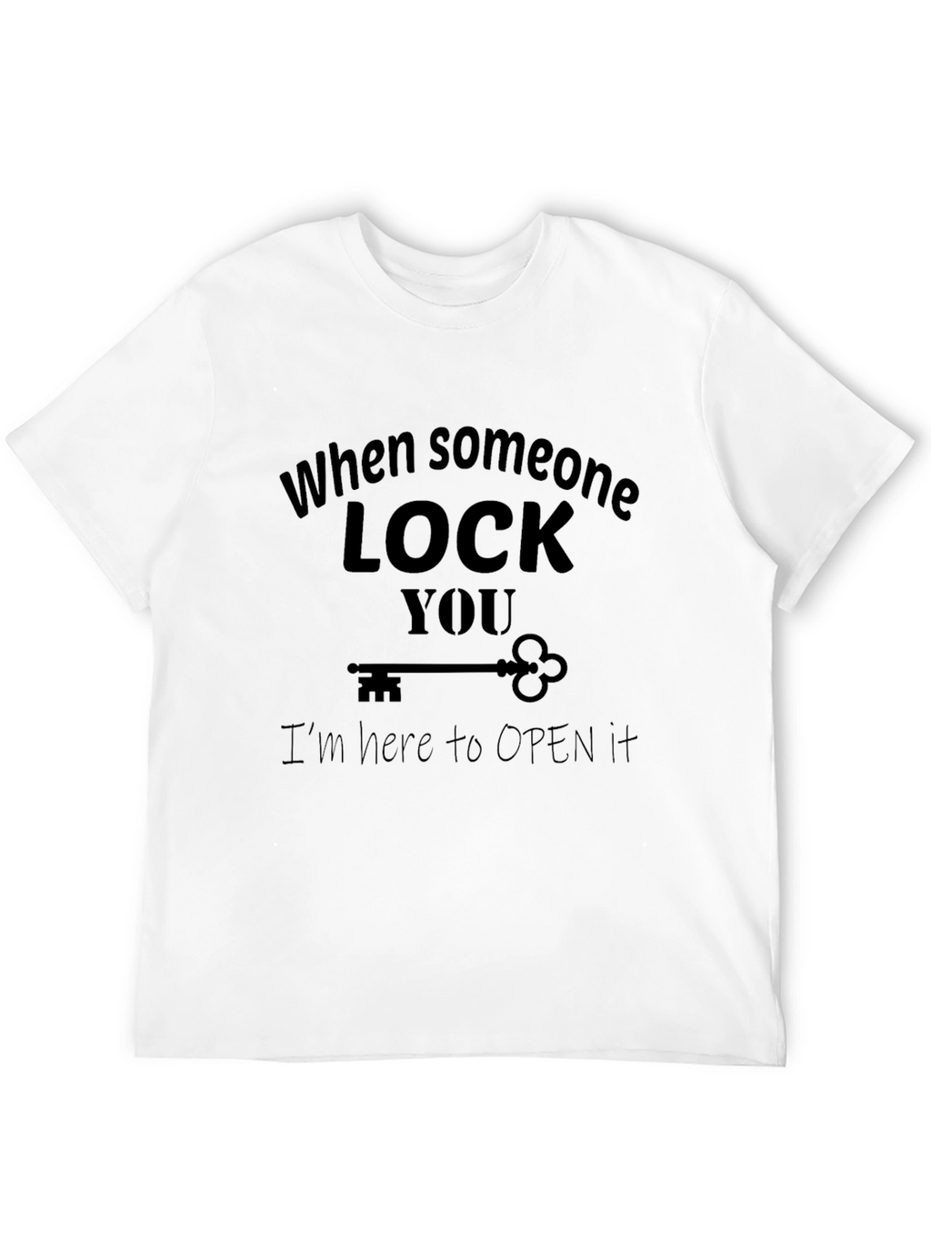 Funny Unlock T-Shirt - When Someone Lock You T-Shirt