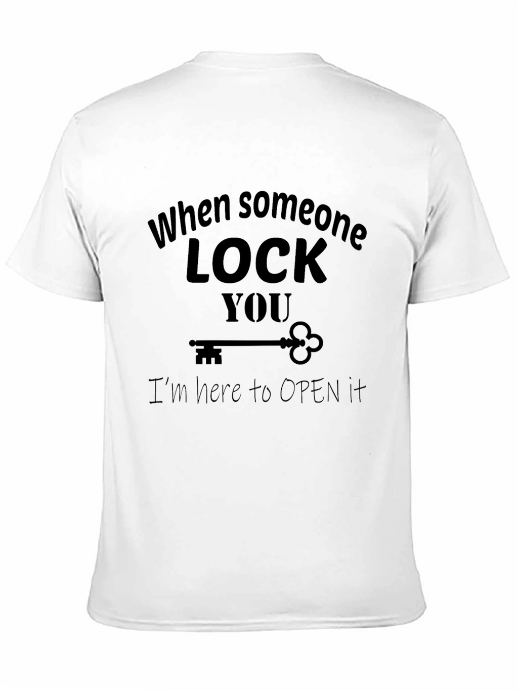 Funny Unlock T-Shirt - When Someone Lock You T-Shirt