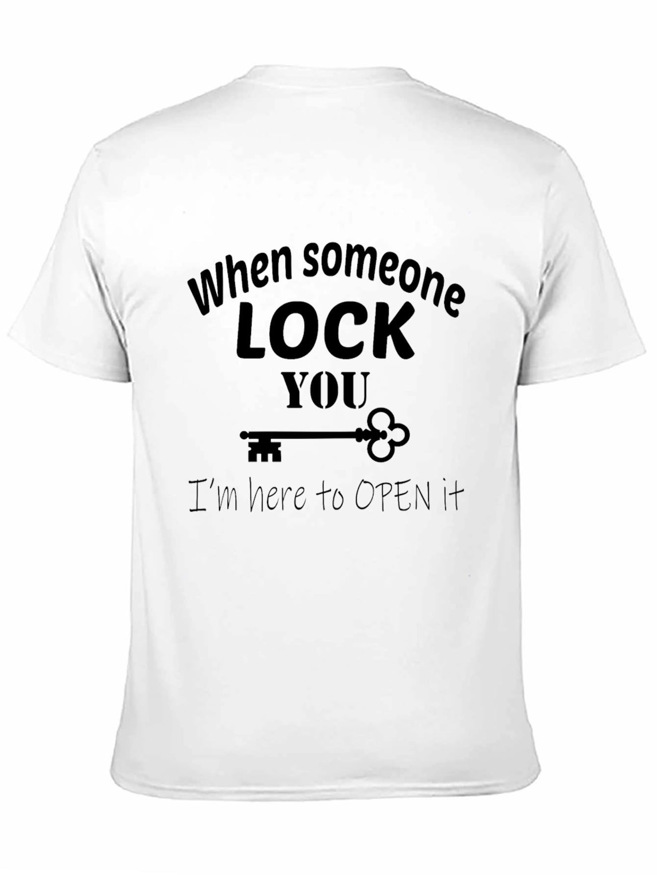 Funny Unlock T-Shirt - When Someone Lock You T-Shirt