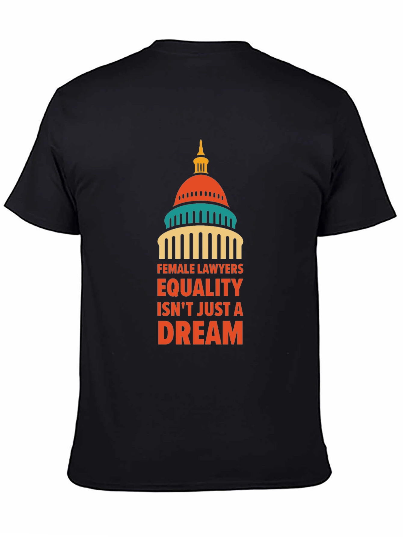 Female Lawyers Equality T-Shirt - Dream Edition