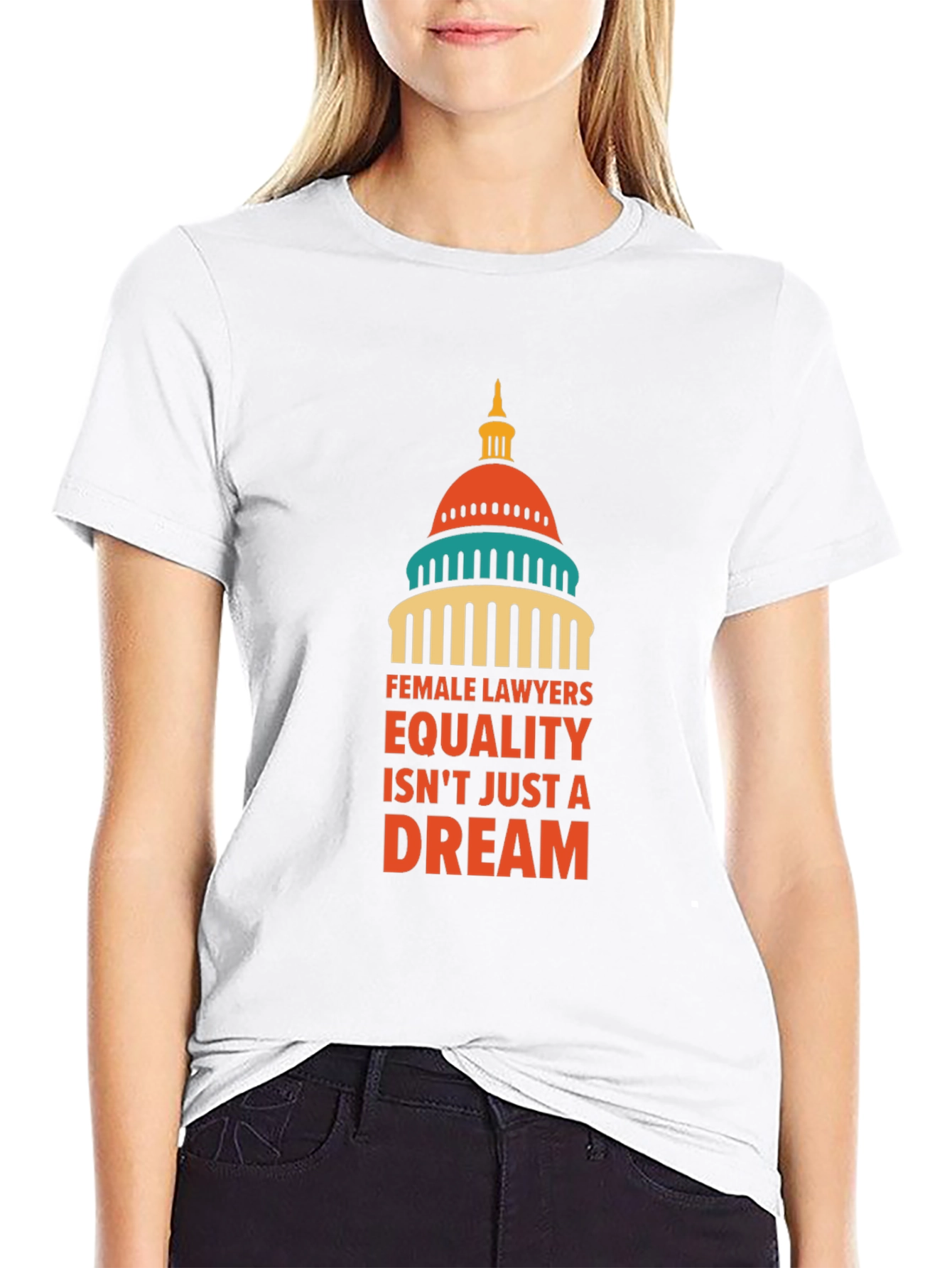 Female Lawyers Equality T-Shirt - Dream Edition