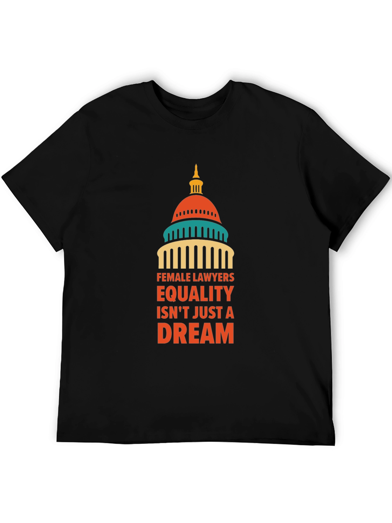 Female Lawyers Equality T-Shirt - Dream Edition