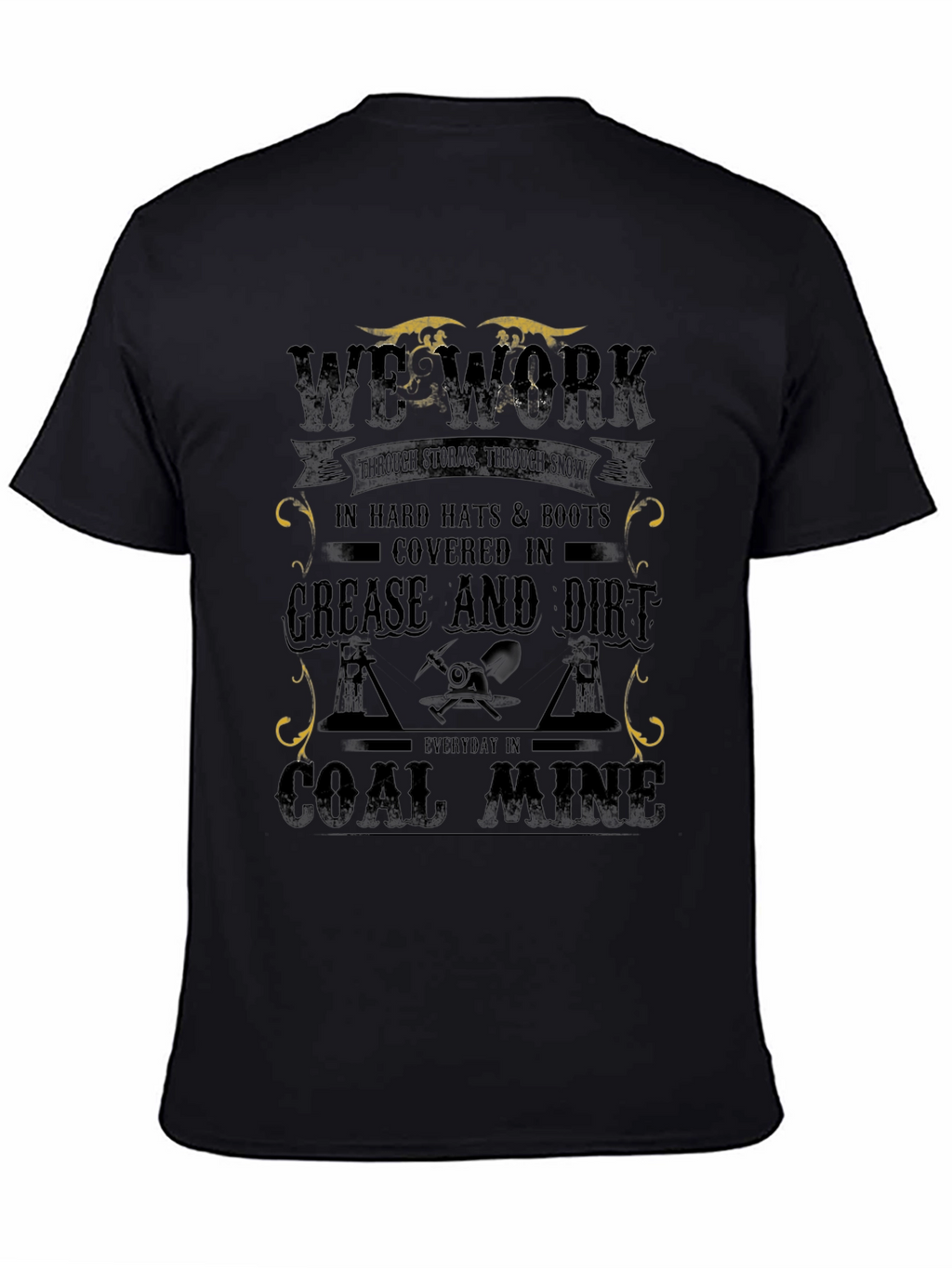 We Work Coal Miner Graphic T-Shirt