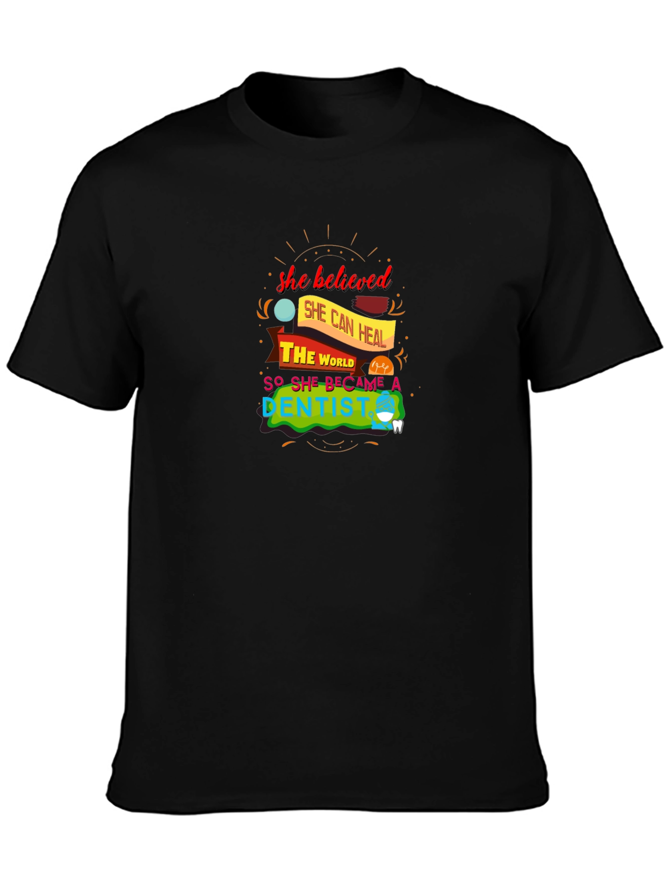 She Believed Dentist Graphic Tee