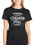 Running is Cheaper Than Therapy T-Shirt