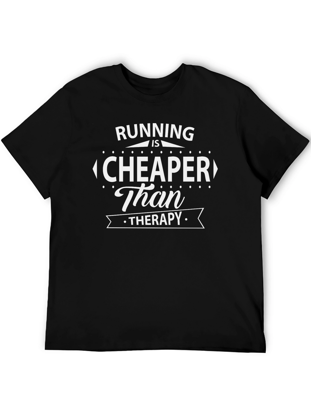 Running is Cheaper Than Therapy T-Shirt
