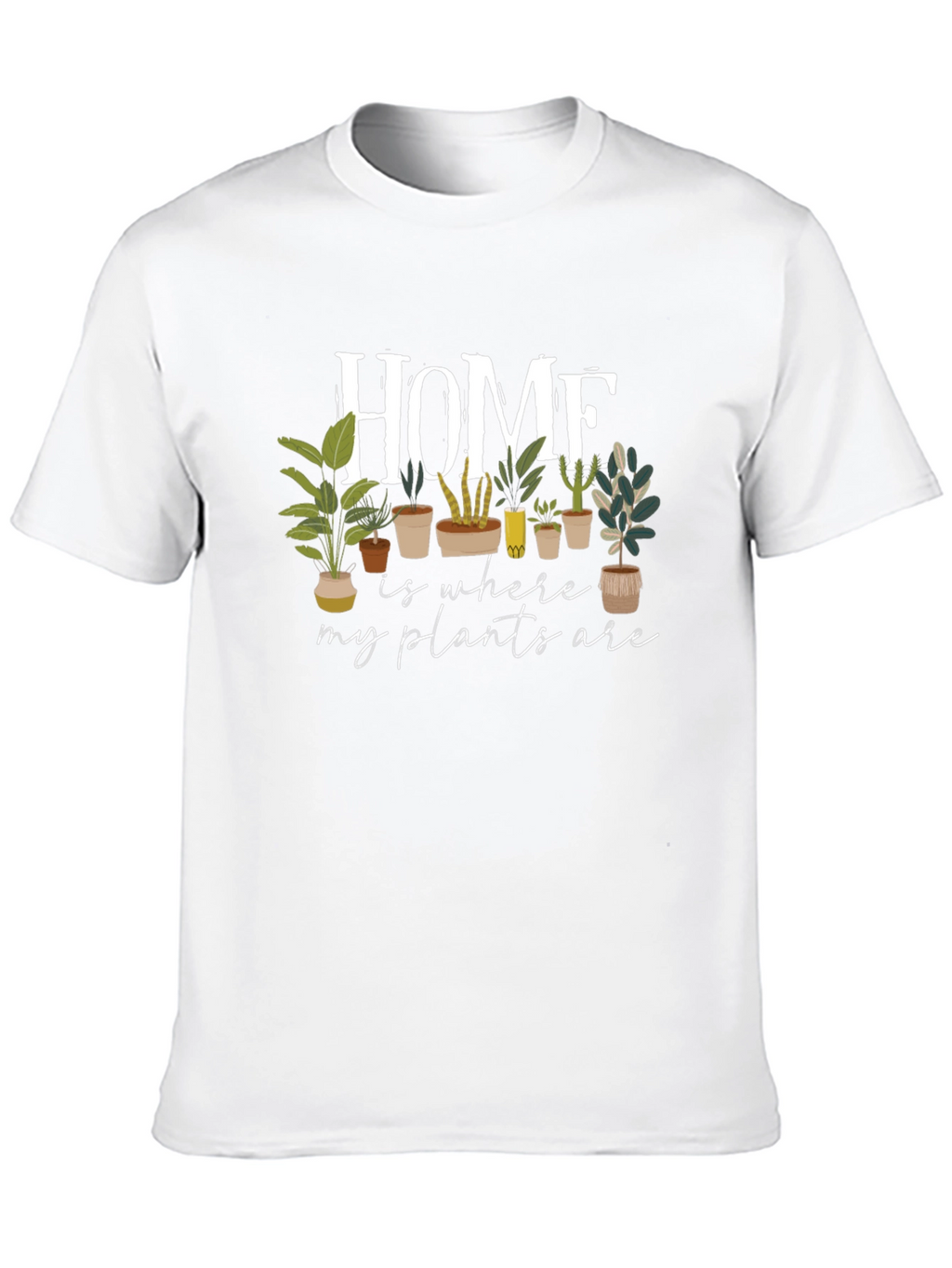 Home is Where My Plants Are Graphic Tee