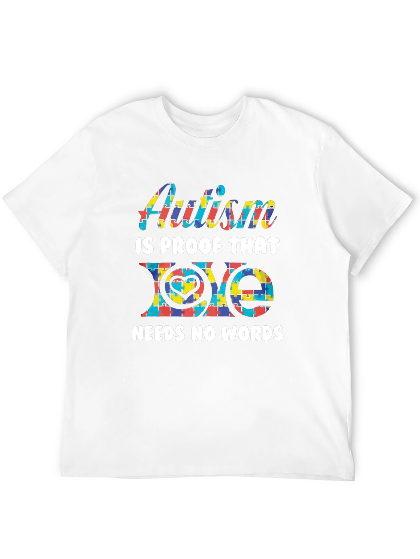 Autism Awareness T-Shirt: Love Needs No Words