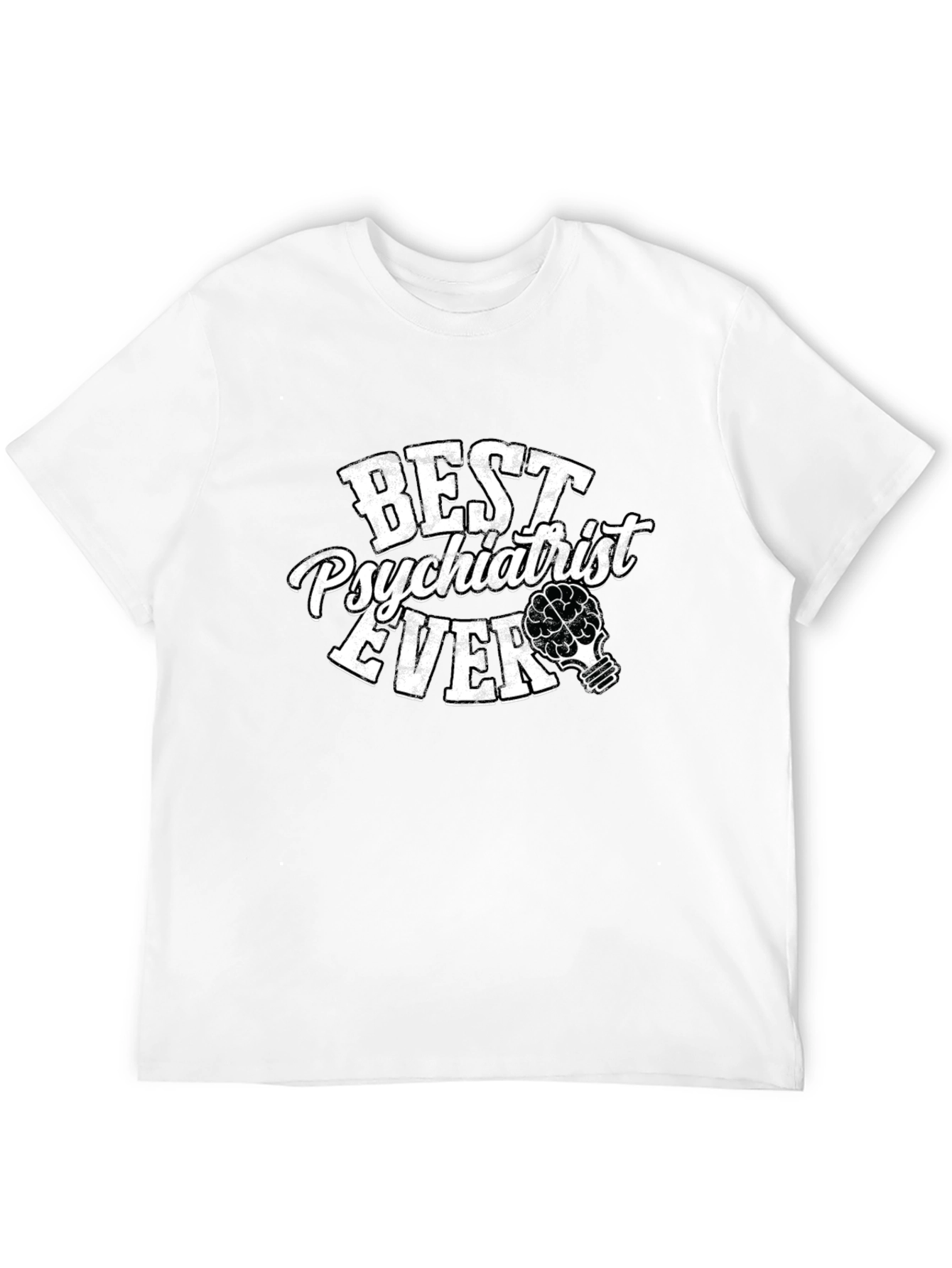 Best Psychiatrist Ever T-Shirt - Mental Health Apparel
