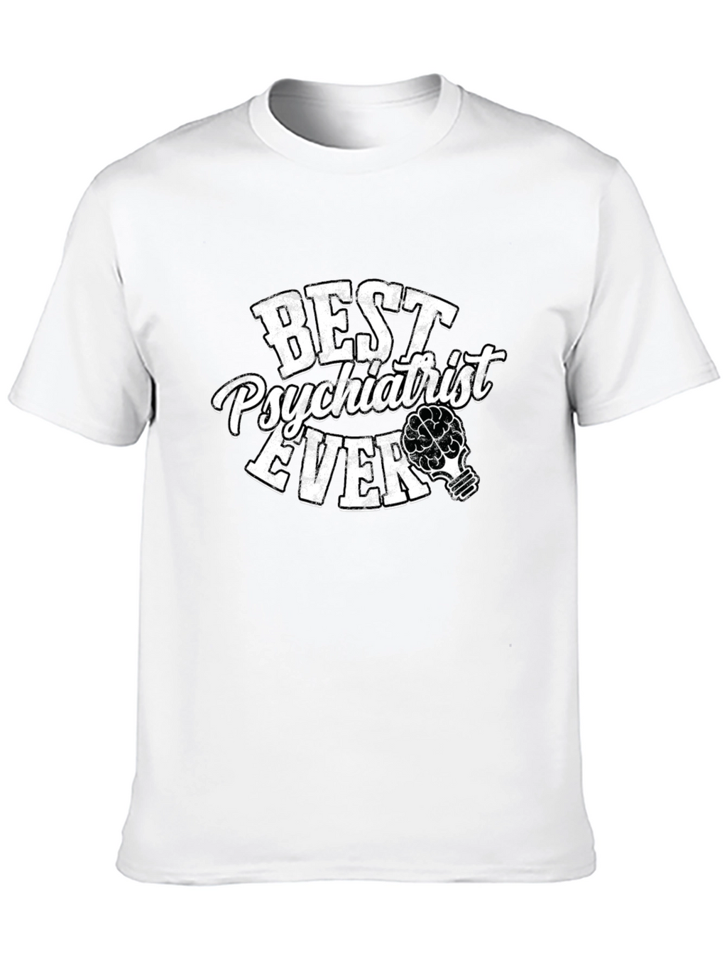 Best Psychiatrist Ever T-Shirt - Mental Health Apparel