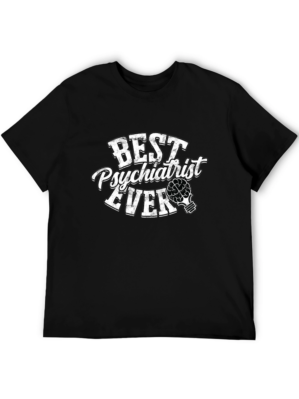 Best Psychiatrist Ever T-Shirt - Mental Health Apparel