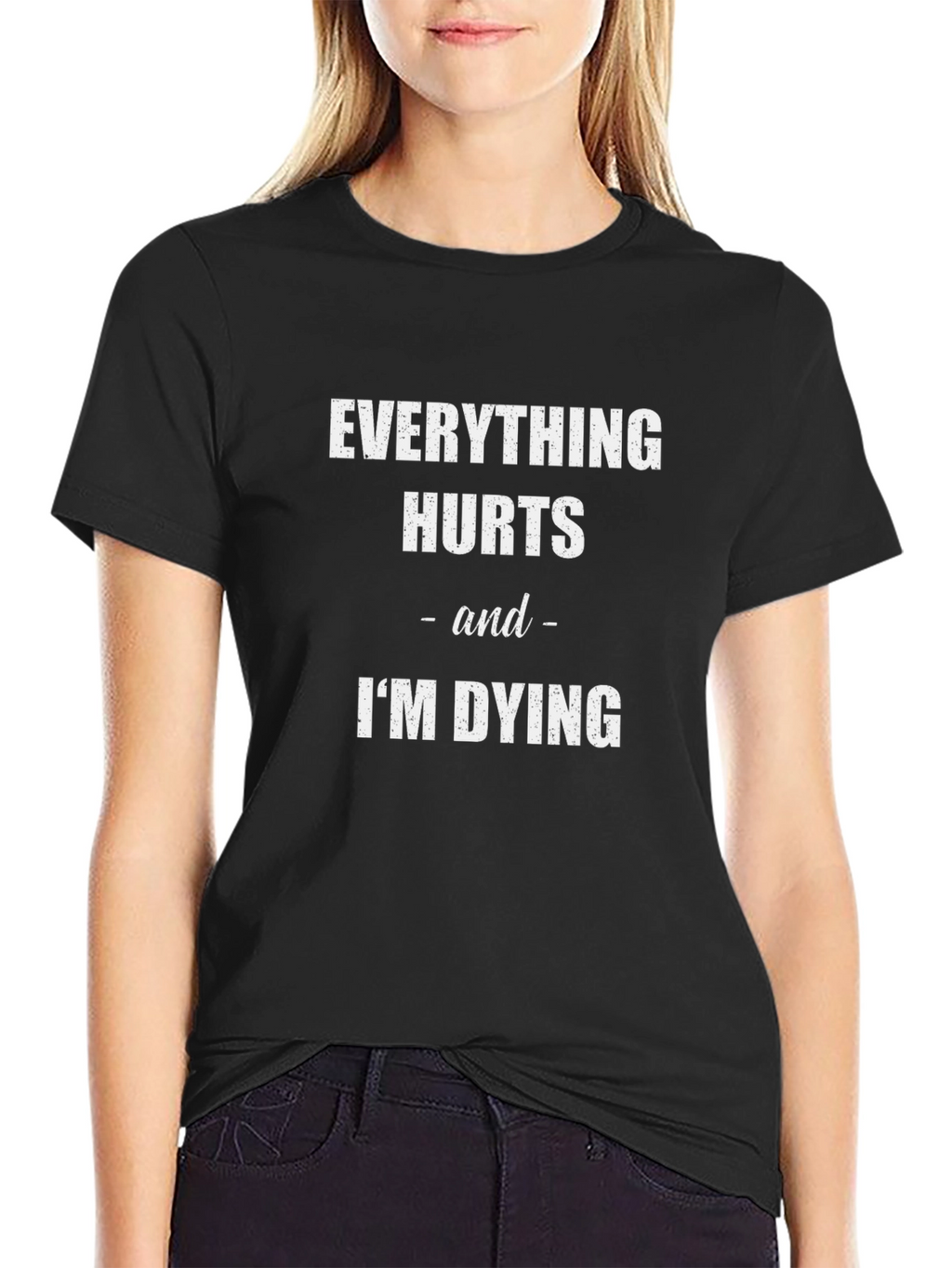 Everything Hurts Funny T-Shirt