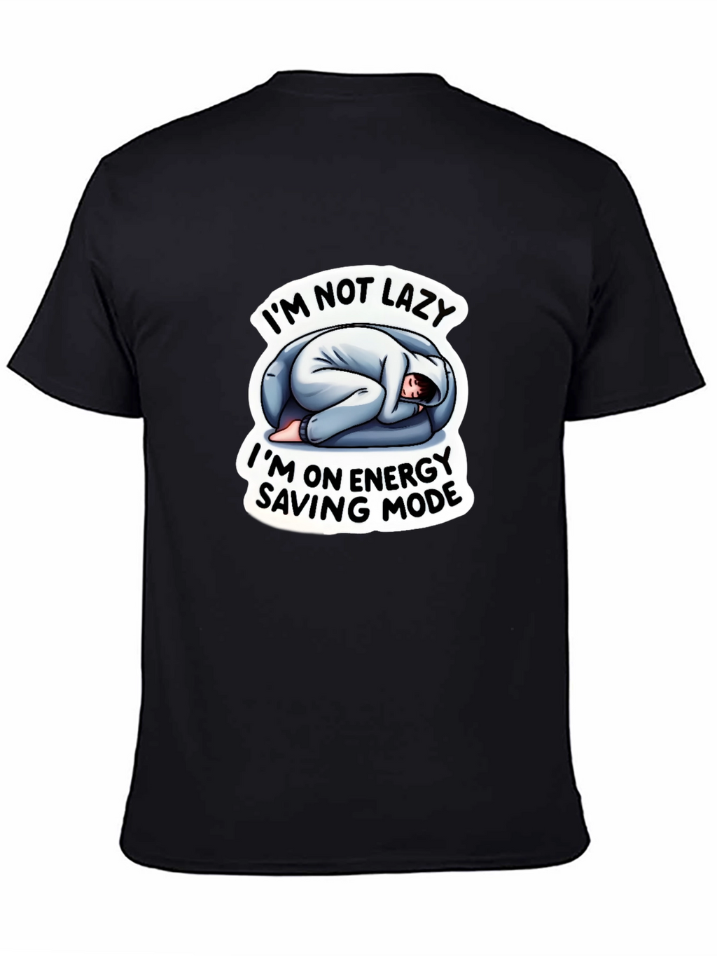 Im Not Lazy Energy Saving Mode Funny T-Shirt