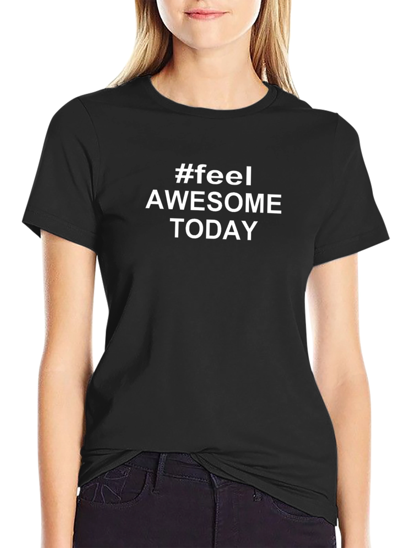 #Feel Awesome Today Black T-Shirt - Inspirational Stylish