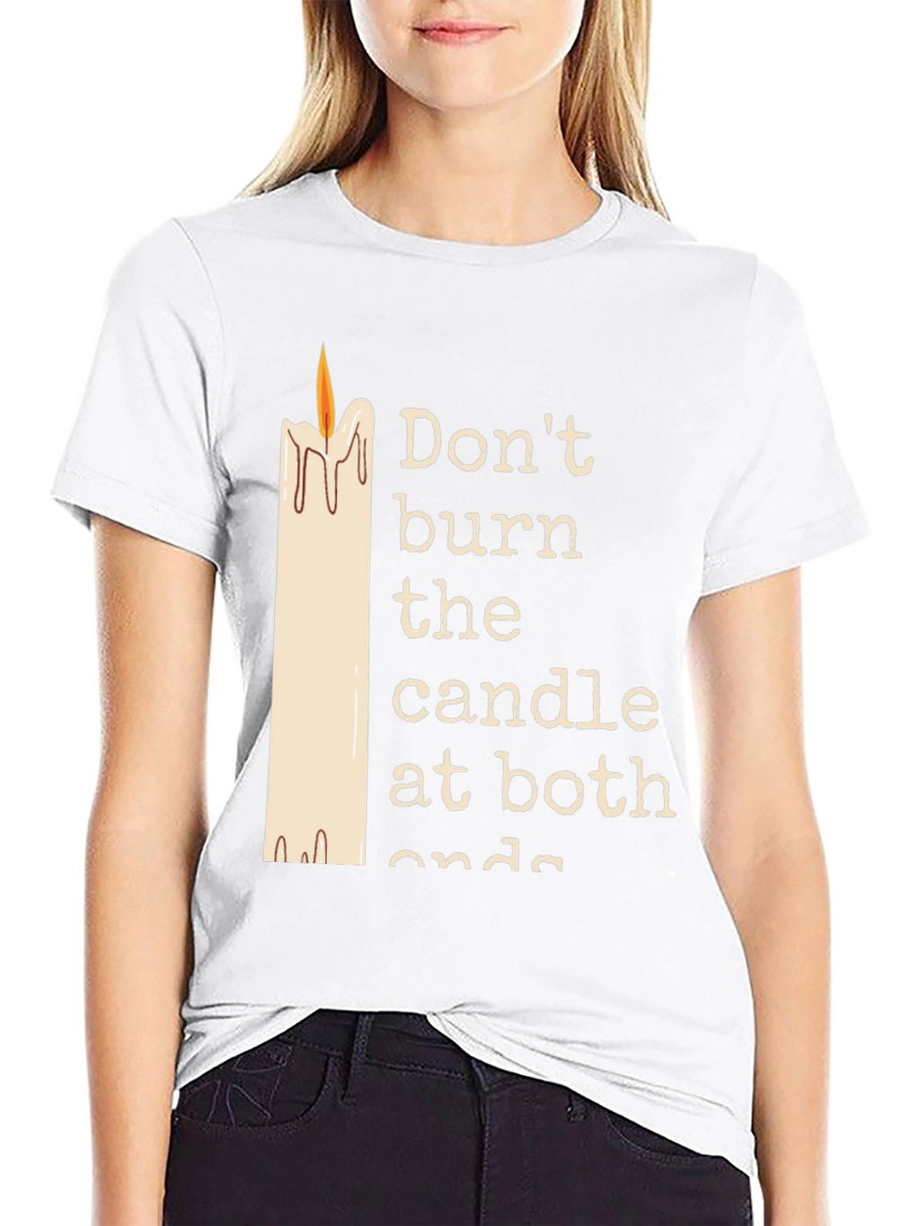 Dont Burn The Candle At Both Ends Graphic Tee