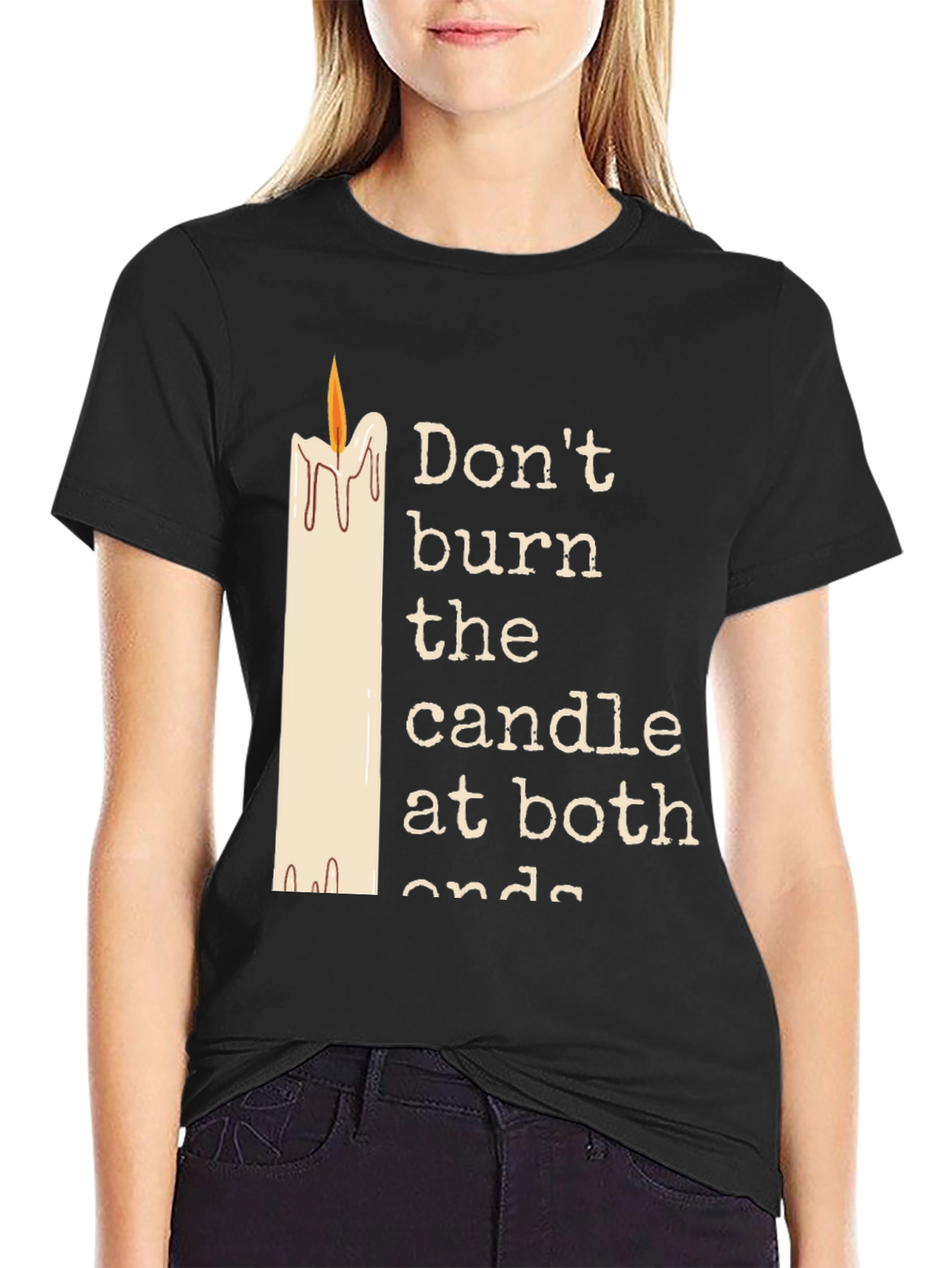 Dont Burn The Candle At Both Ends Graphic Tee