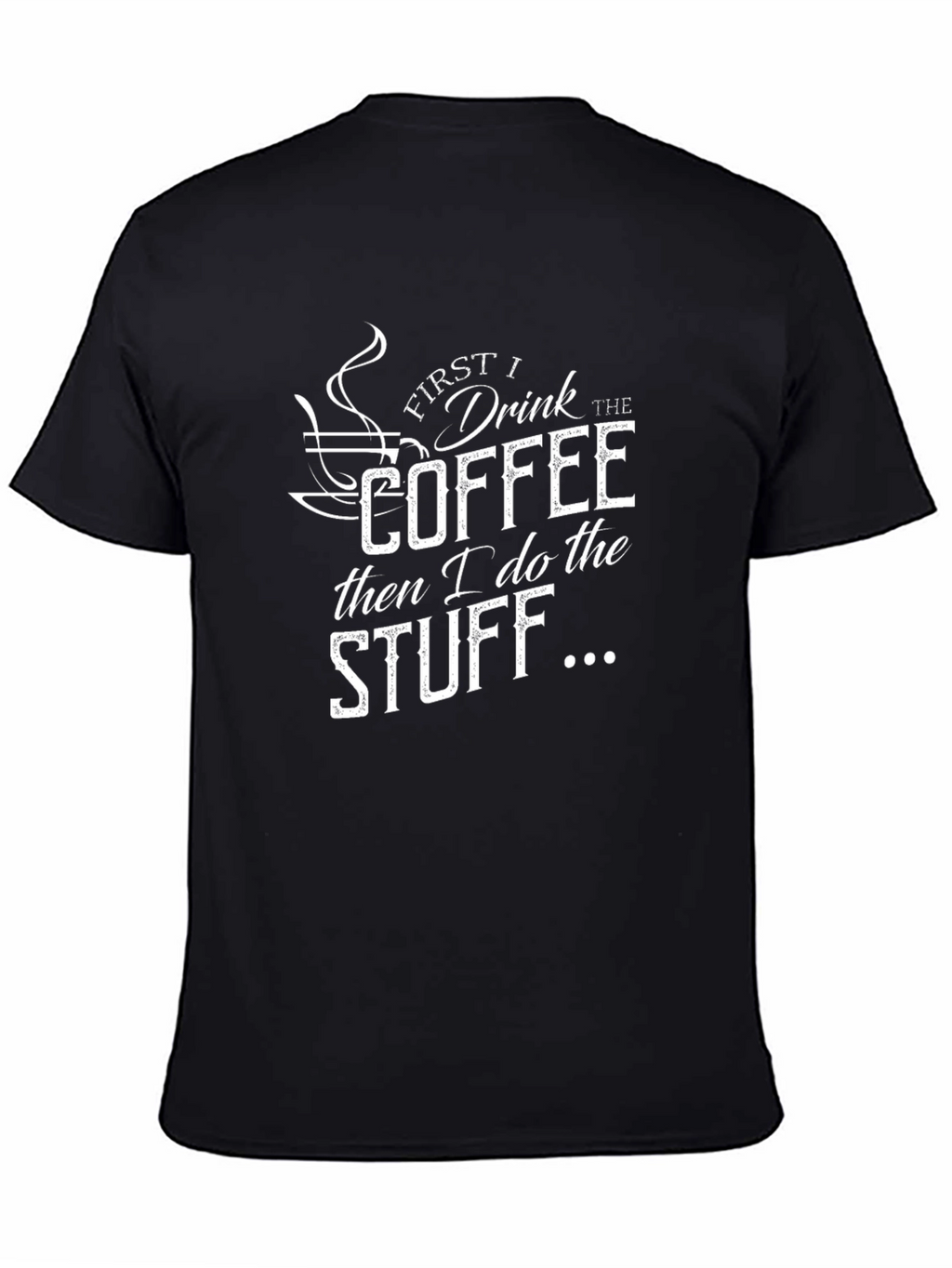 Coffee First Then Stuff T-Shirt