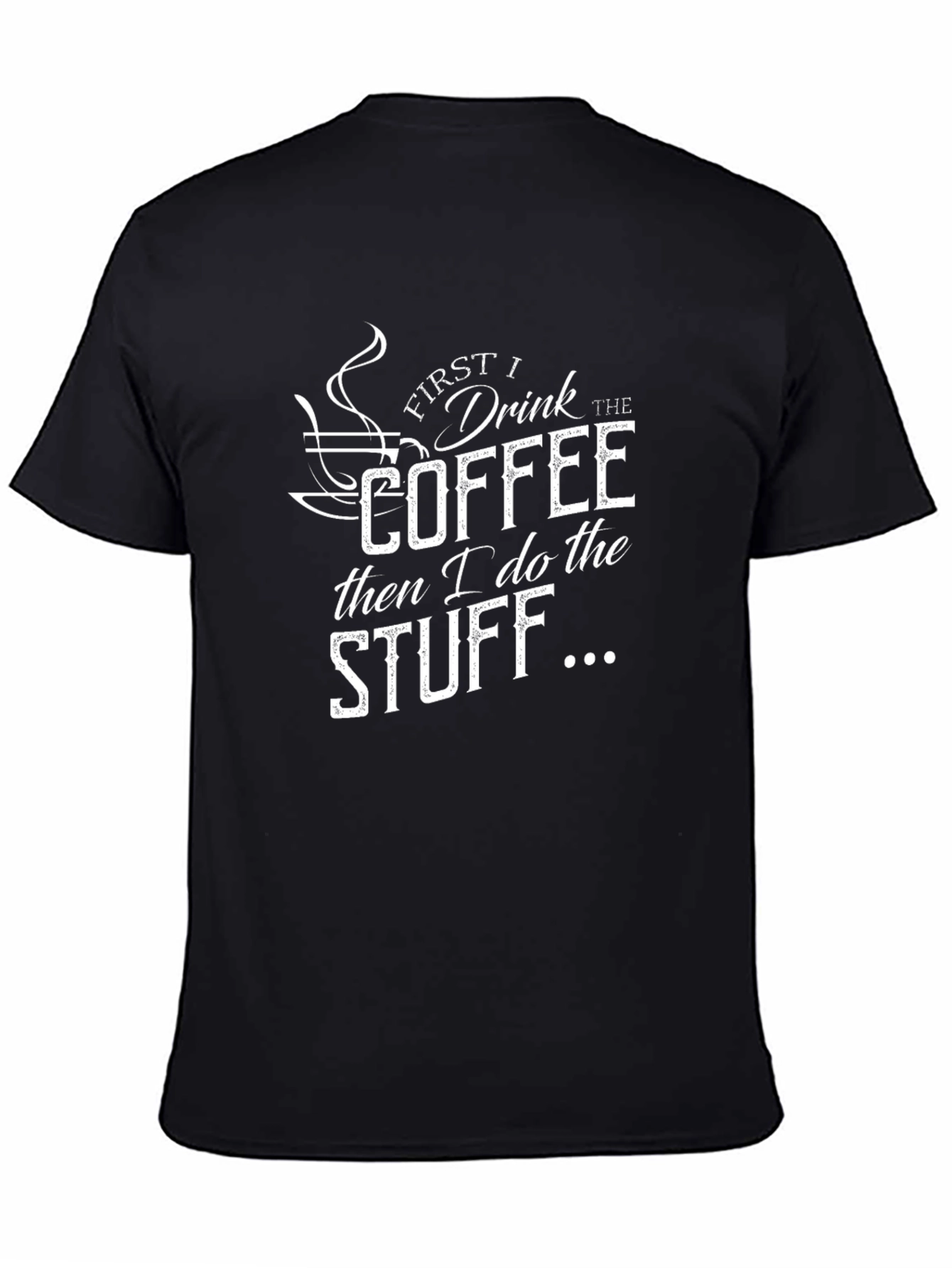 Coffee First Then Stuff T-Shirt