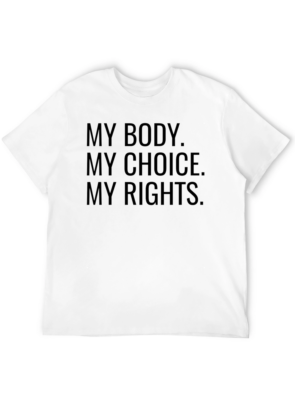 My Body My Choice My Rights T-Shirt