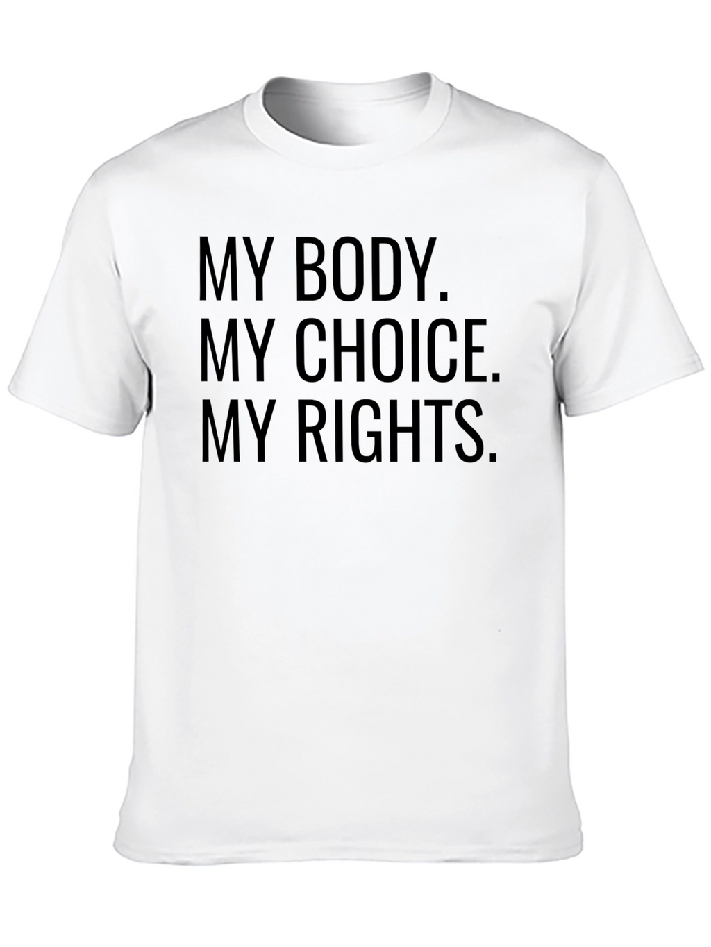 My Body My Choice My Rights T-Shirt
