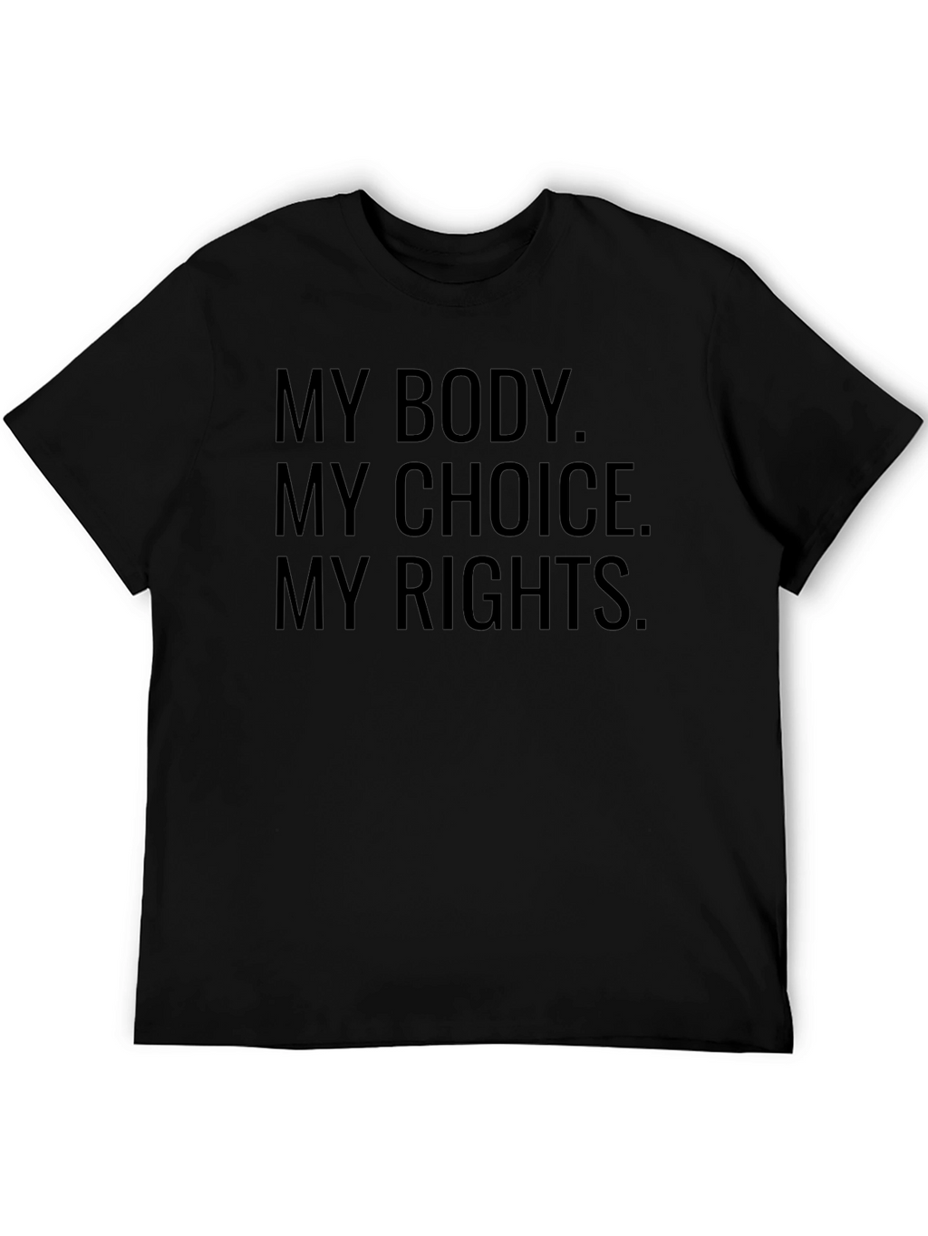 My Body My Choice My Rights T-Shirt