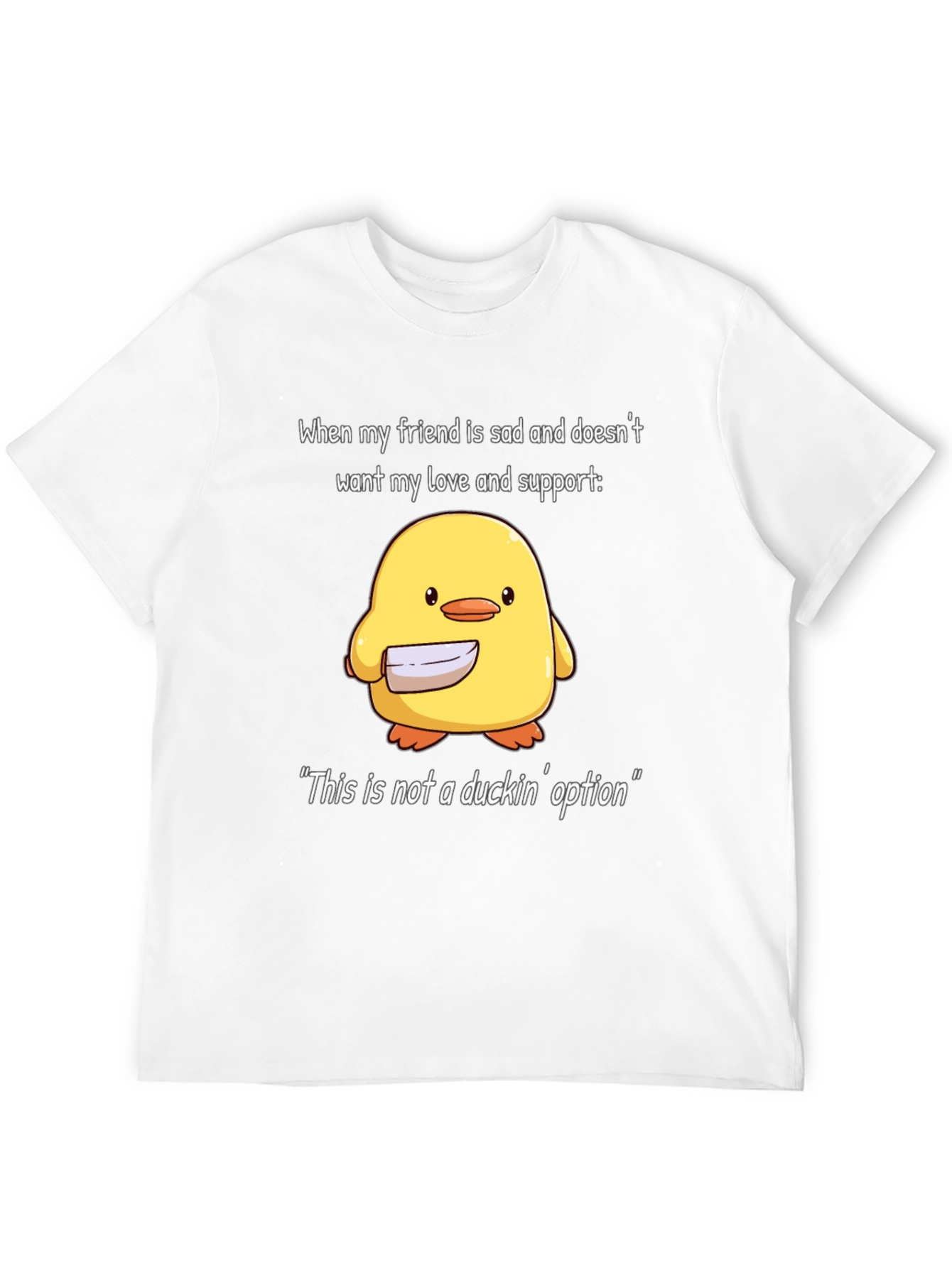 Funny Duck T-Shirt - This is Not a Duckin Option