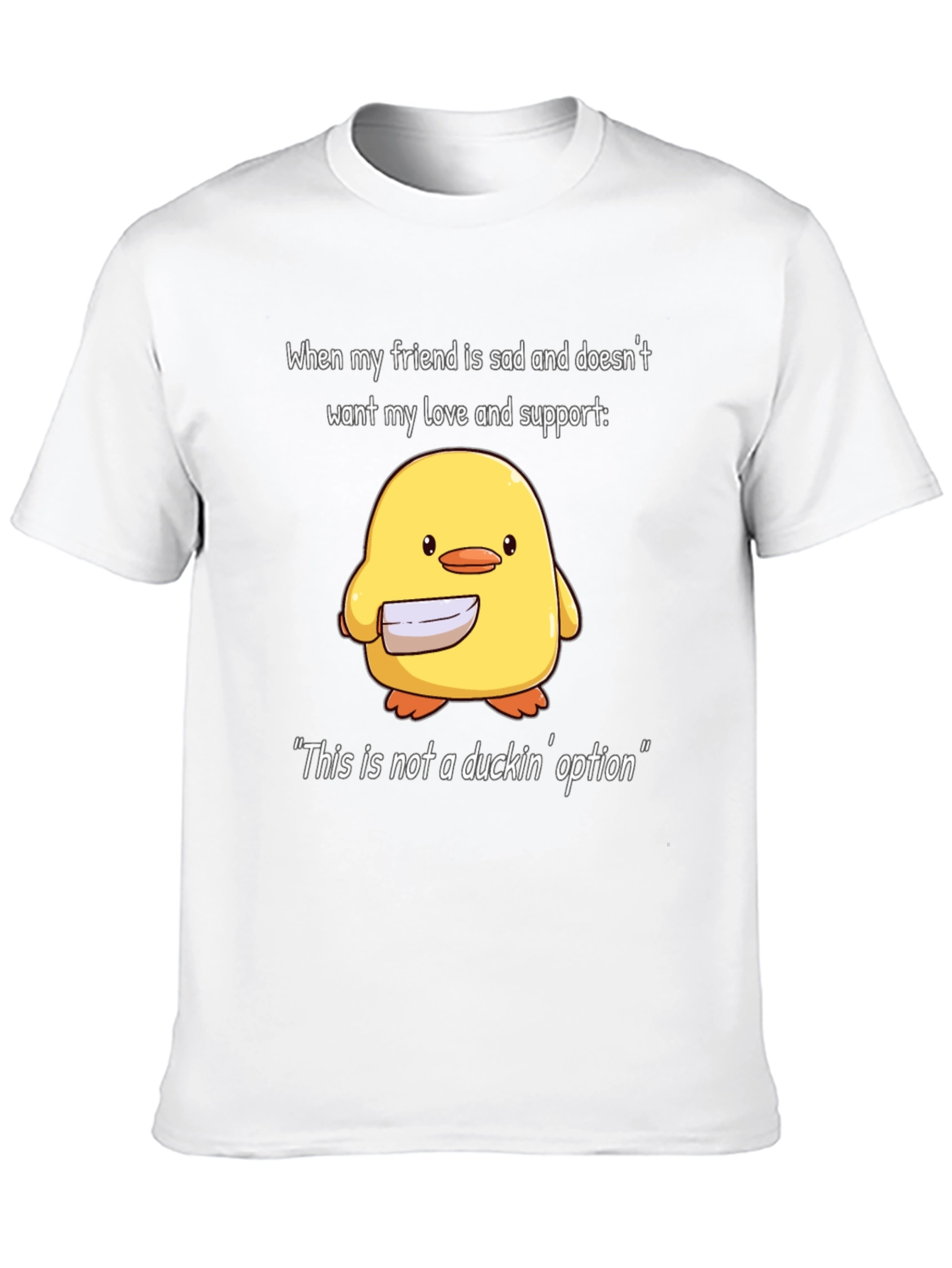 Funny Duck T-Shirt - This is Not a Duckin Option