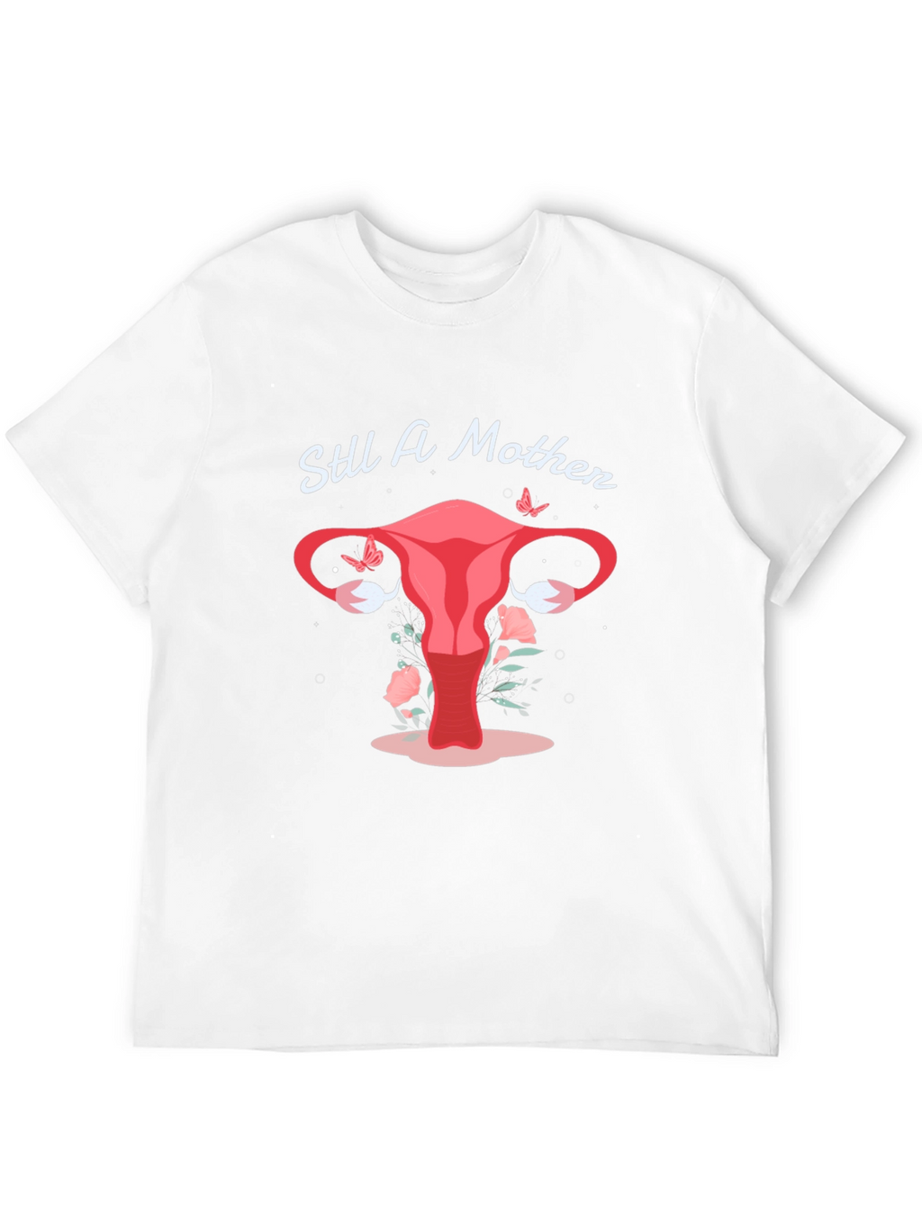 Still A Mother T-Shirt