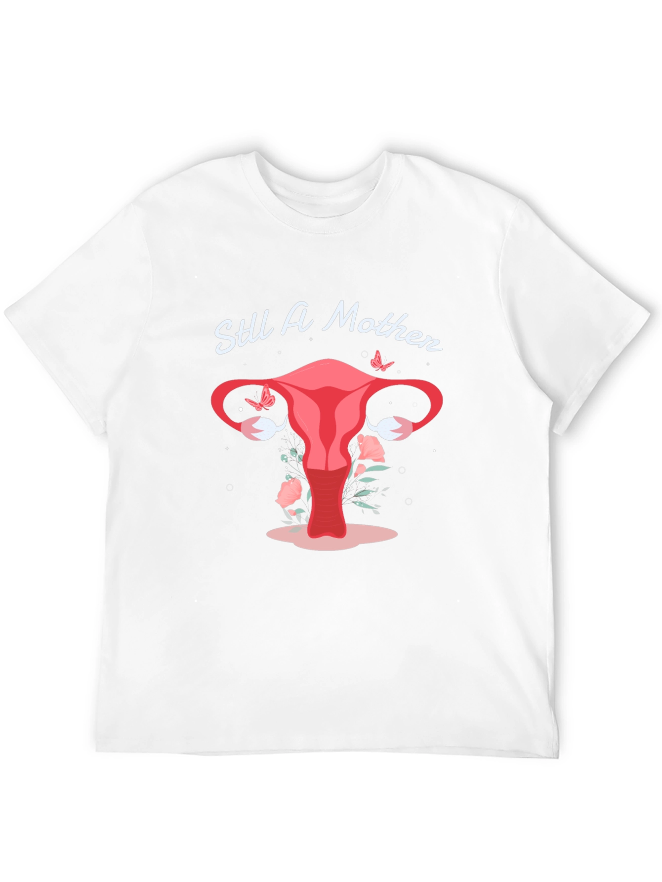 Still A Mother T-Shirt