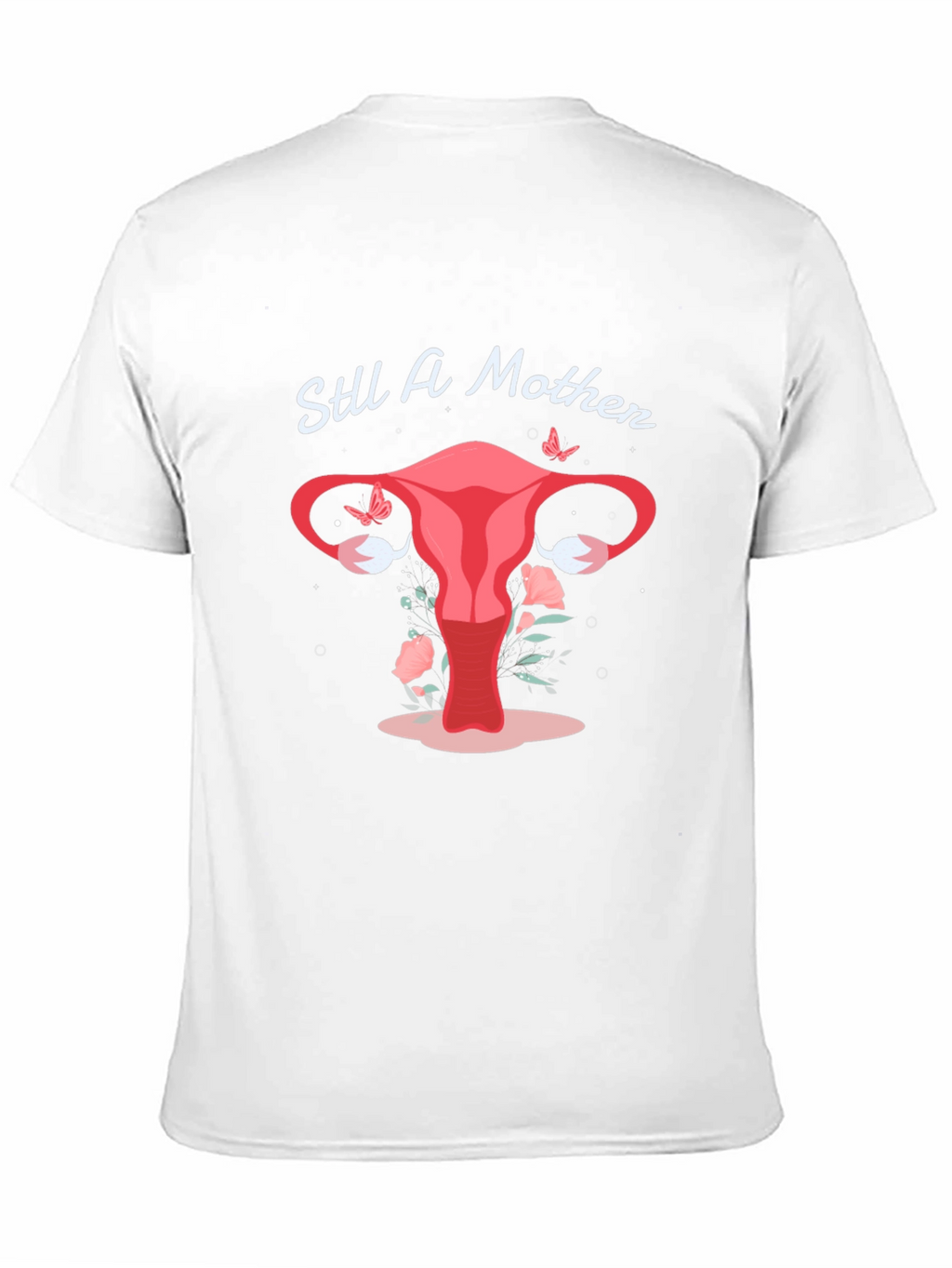 Still A Mother T-Shirt