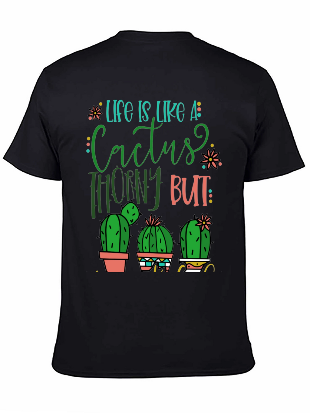 Life is Like a Cactus T-Shirt