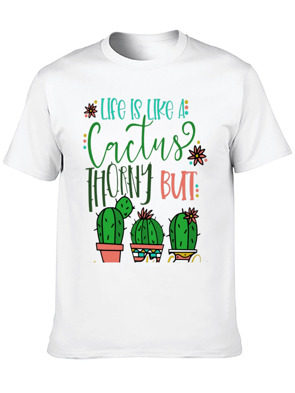 Life is Like a Cactus T-Shirt