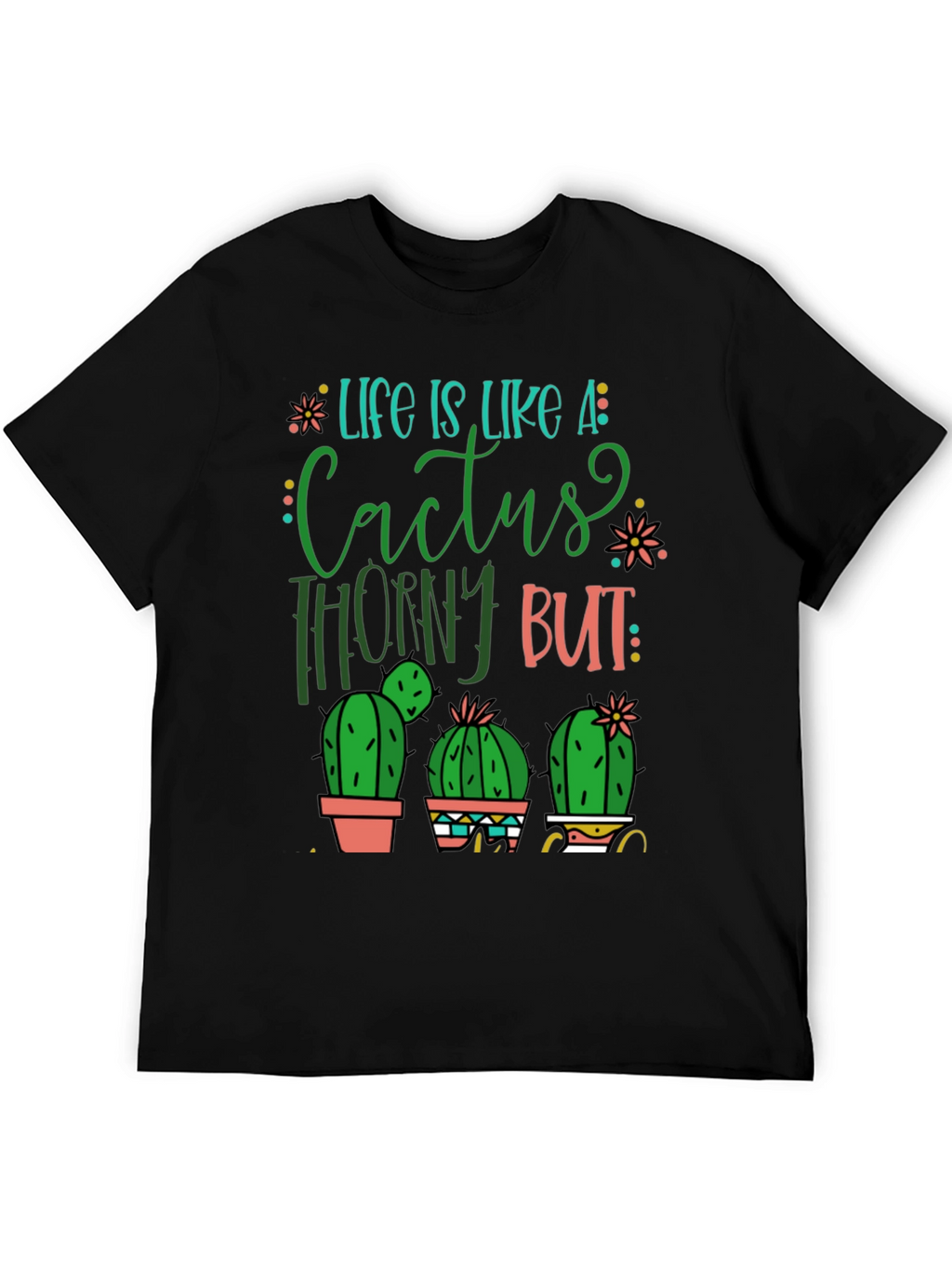 Life is Like a Cactus T-Shirt